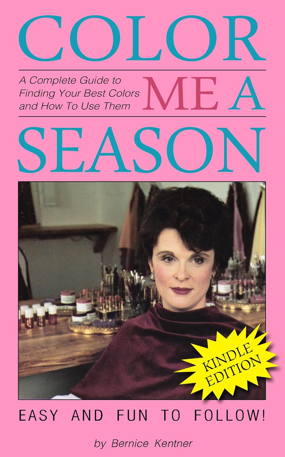 Color Me A Season: A Complete Guide to Finding Your Best Colors and How to Use Them (English Edition) baixar livro de graça