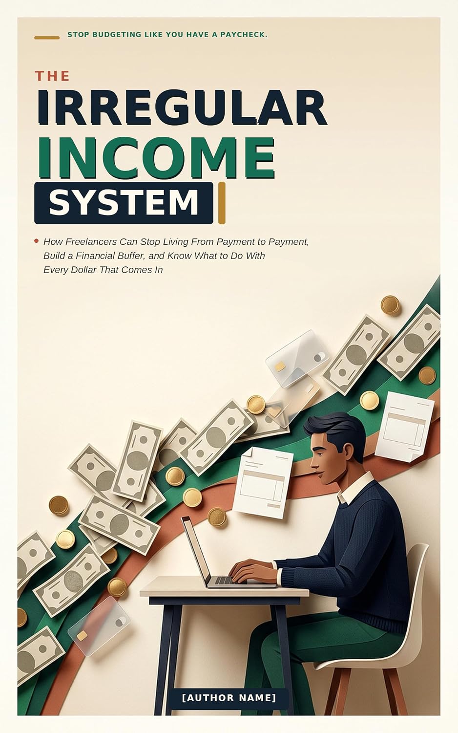 ler totalmente The Irregular Income System: How Freelancers Can Stop Living From Payment to Payment, Build a Financial Buffer, and Know What to Do With Every Dollar That Comes In (English Edition)