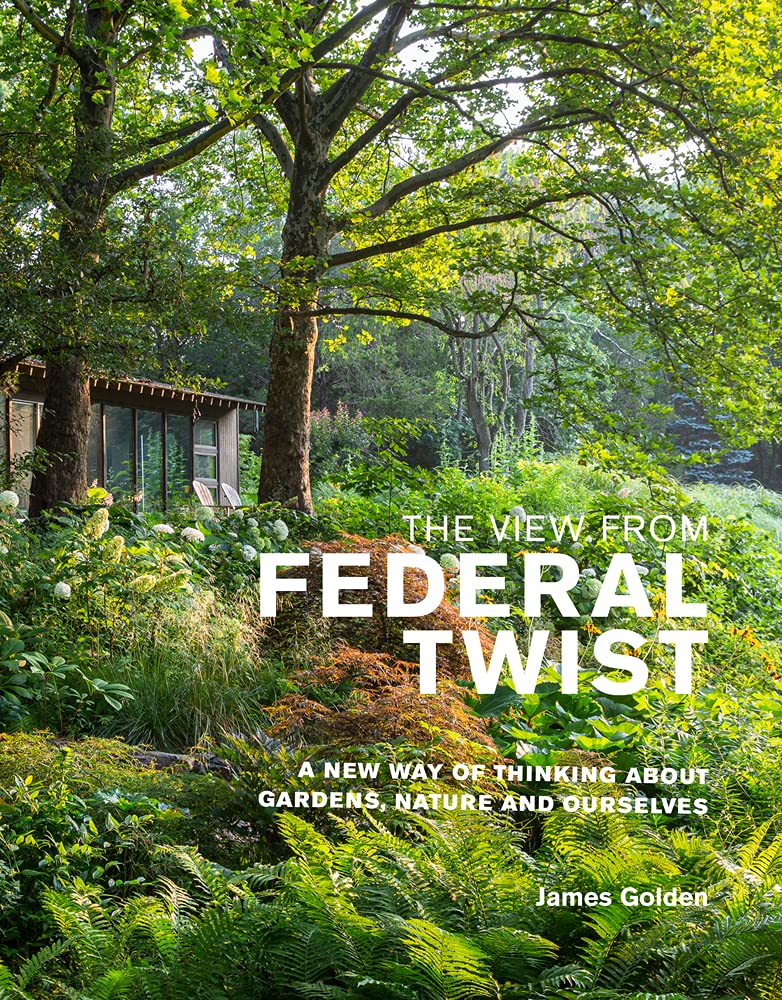 ler totalmente The View from Federal Twist: A New Way of Thinking about Gardens, Nature and Ourselves