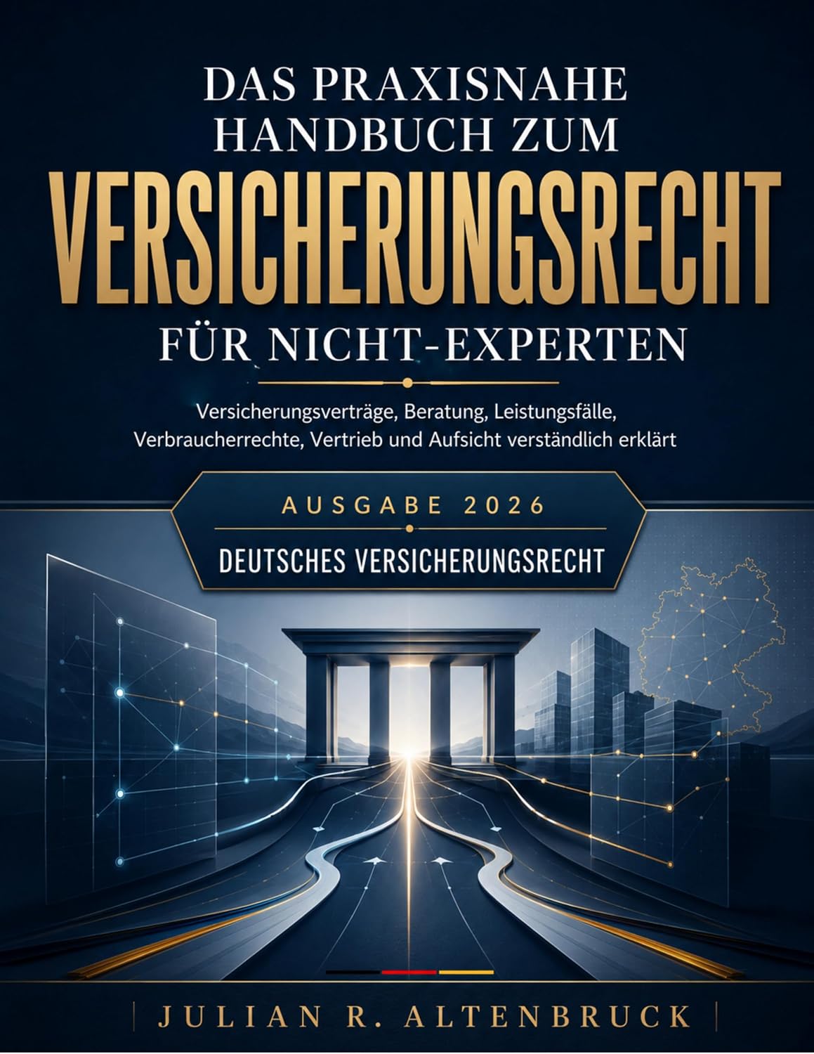 Das praxisnahe Handbuch zum Versicherungsrecht für Nicht-Experten: Versicherungsverträge, Beratung, Leistungsfälle, Verbraucherrechte, Vertrieb und Aufsicht verständlich erklärt (German Edition) baixar o livro de graça