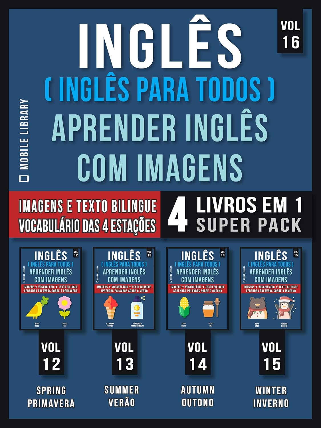 ler totalmente Inglês ( Inglês Para Todos ) Aprender Inglês Com Imagens (Vol 16) Super Pack 4 livros em 1: Vocabulário das Estações do Ano com Imagens e Textos Bilingue... (Foreign Language Learning Guides)