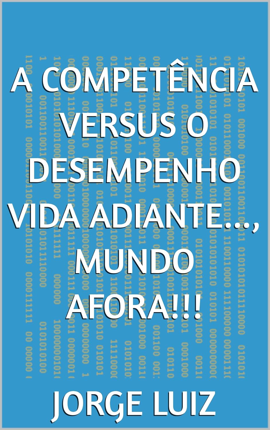 A competência versus o desempenho vida adiante..., mundo afora!!! baixar livro de graça
