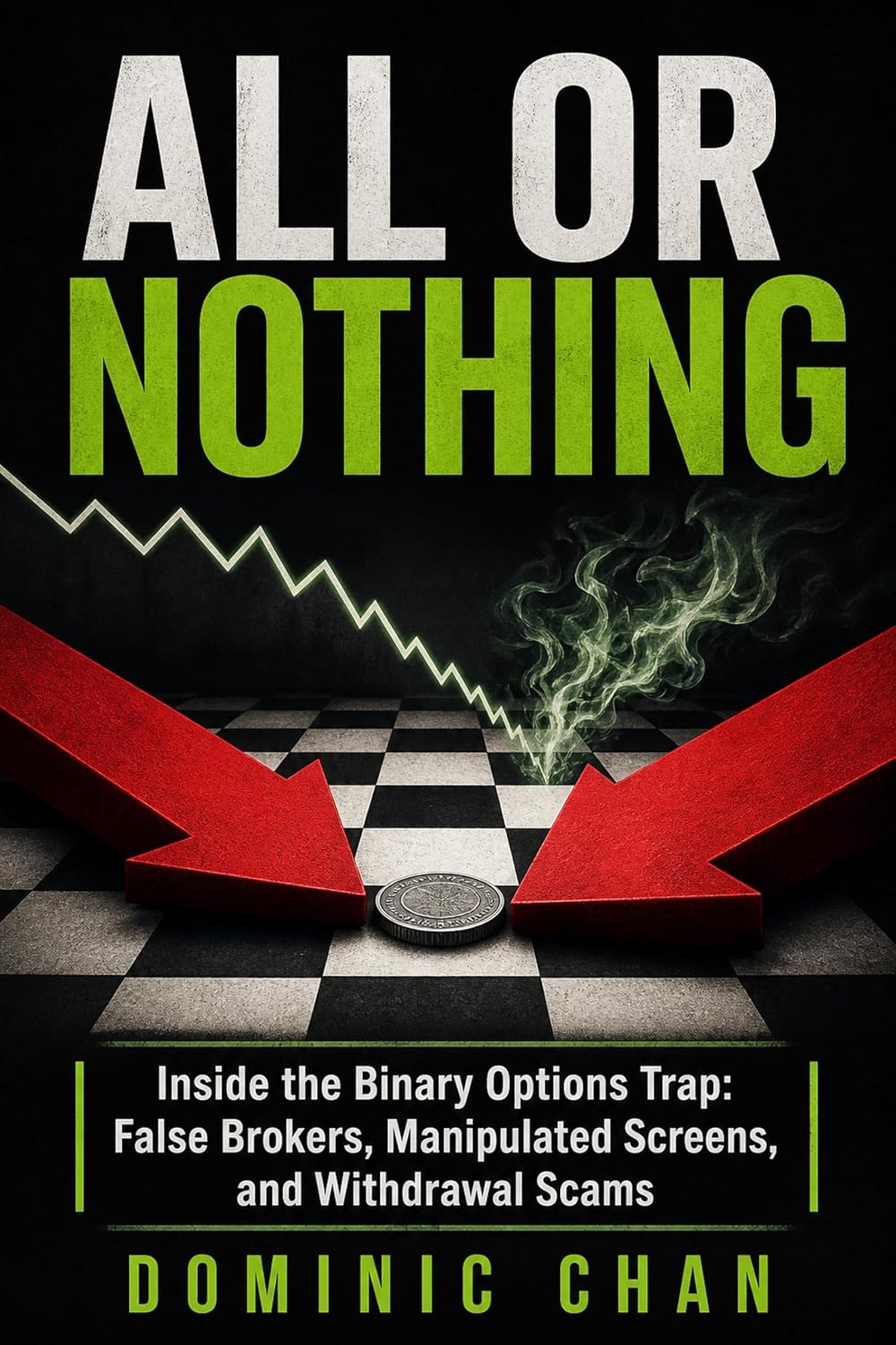 ler totalmente All or Nothing: Inside the Binary Options Trap: False Brokers, Manipulated Screens, and Withdrawal Scams (English Edition)