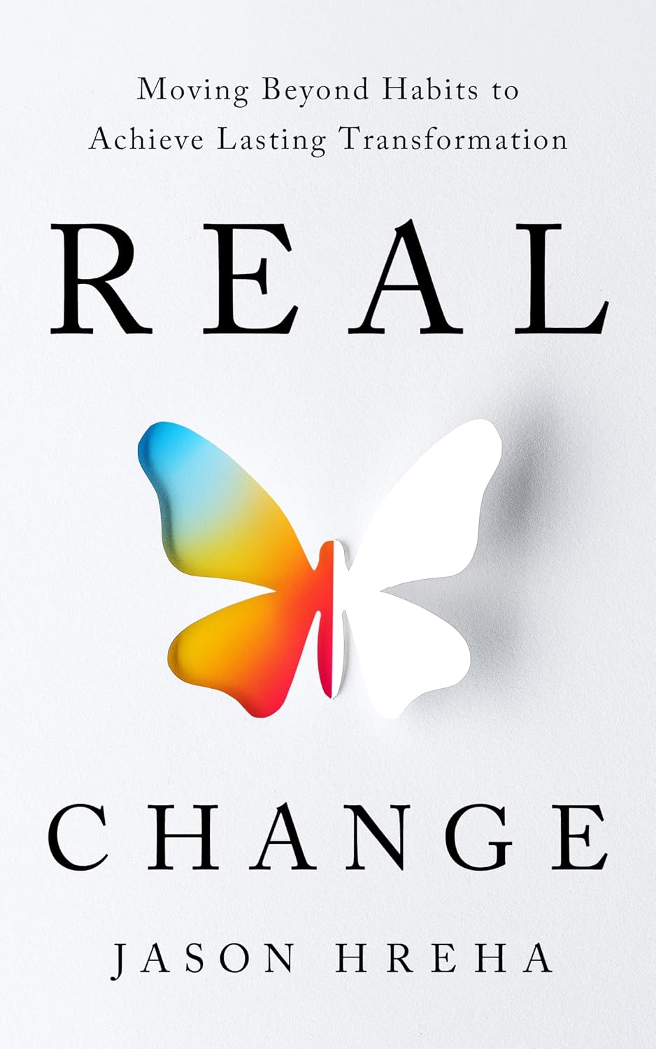 capítulo por capítulo baixar Real Change: Moving Beyond Habits to Achieve Lasting Transformation (English Edition)