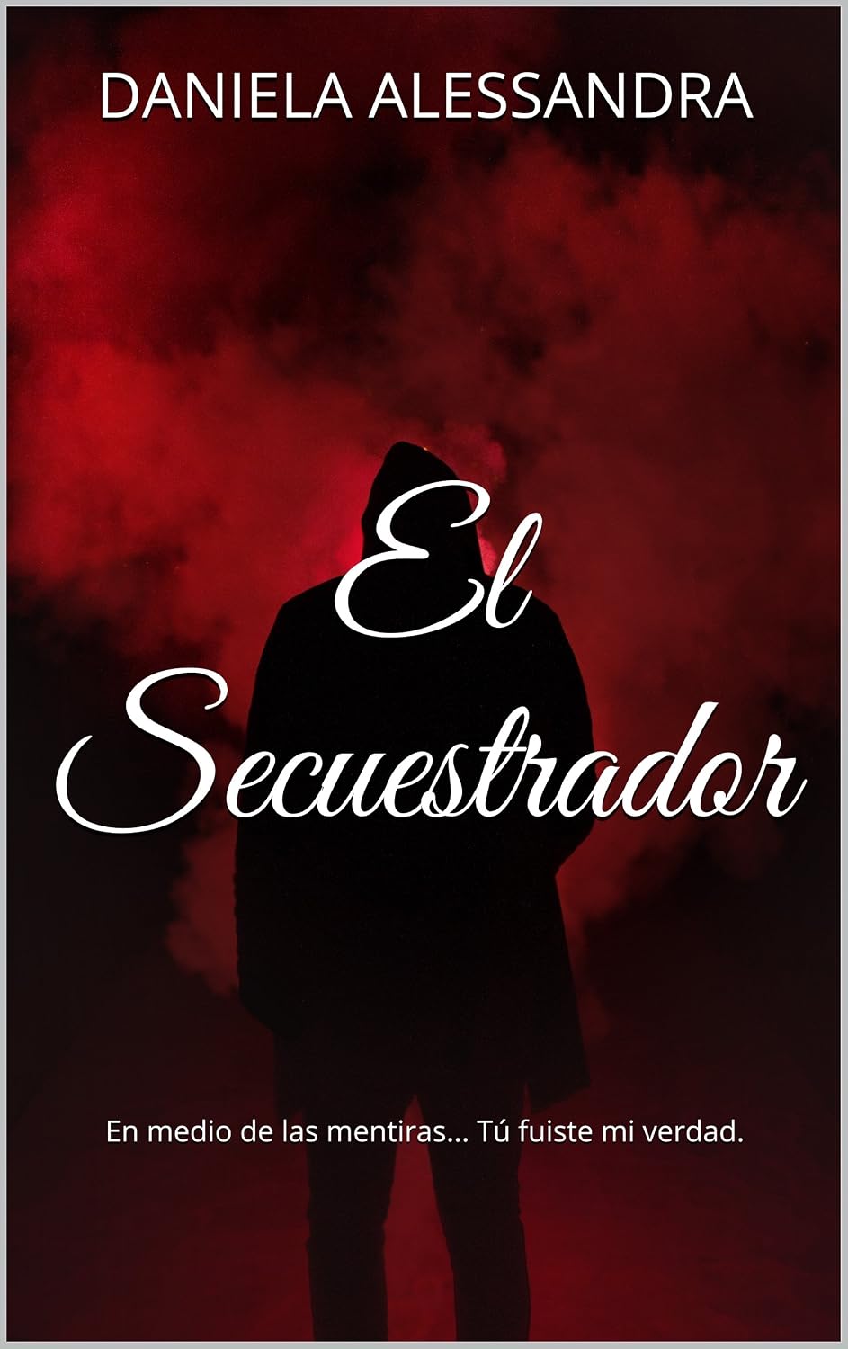 capítulo por capítulo baixar El Secuestrador: En medio de las mentiras... Tú fuiste mi verdad. (Spanish Edition)