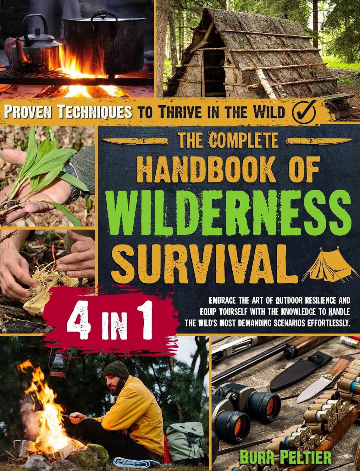 The Complete Handbook of Wilderness Survival: 4 in 1 Embrace the Art of Outdoor Resilience and Equip Yourself with the Knowledge to Handle the Wild's Most... Scenarios Effortlessly (English Edition) baixar livro de graça