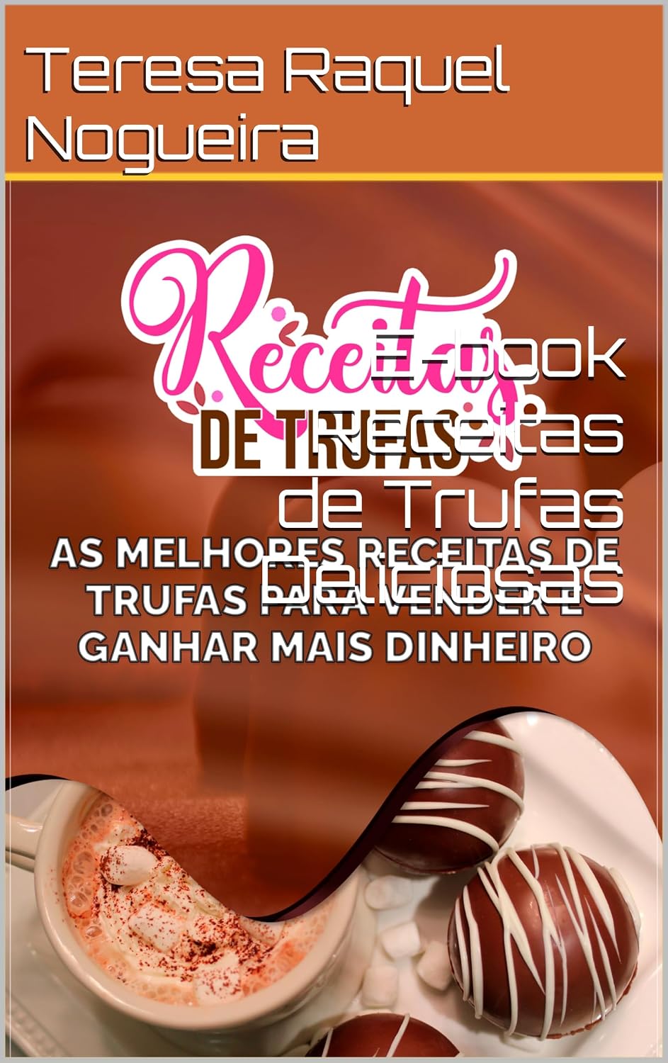 E-book Receitas de Trufas Deliciosas baixar livro de graça