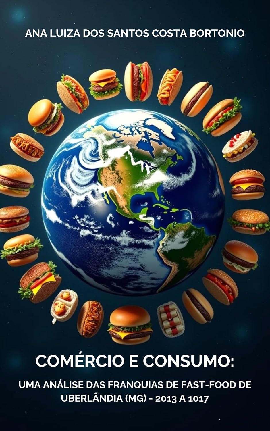Comércio e Consumo: Uma Análise das Franquias de Fast-food em Uberlândia (MG) de 2013 a 2015 baixar livro de graça