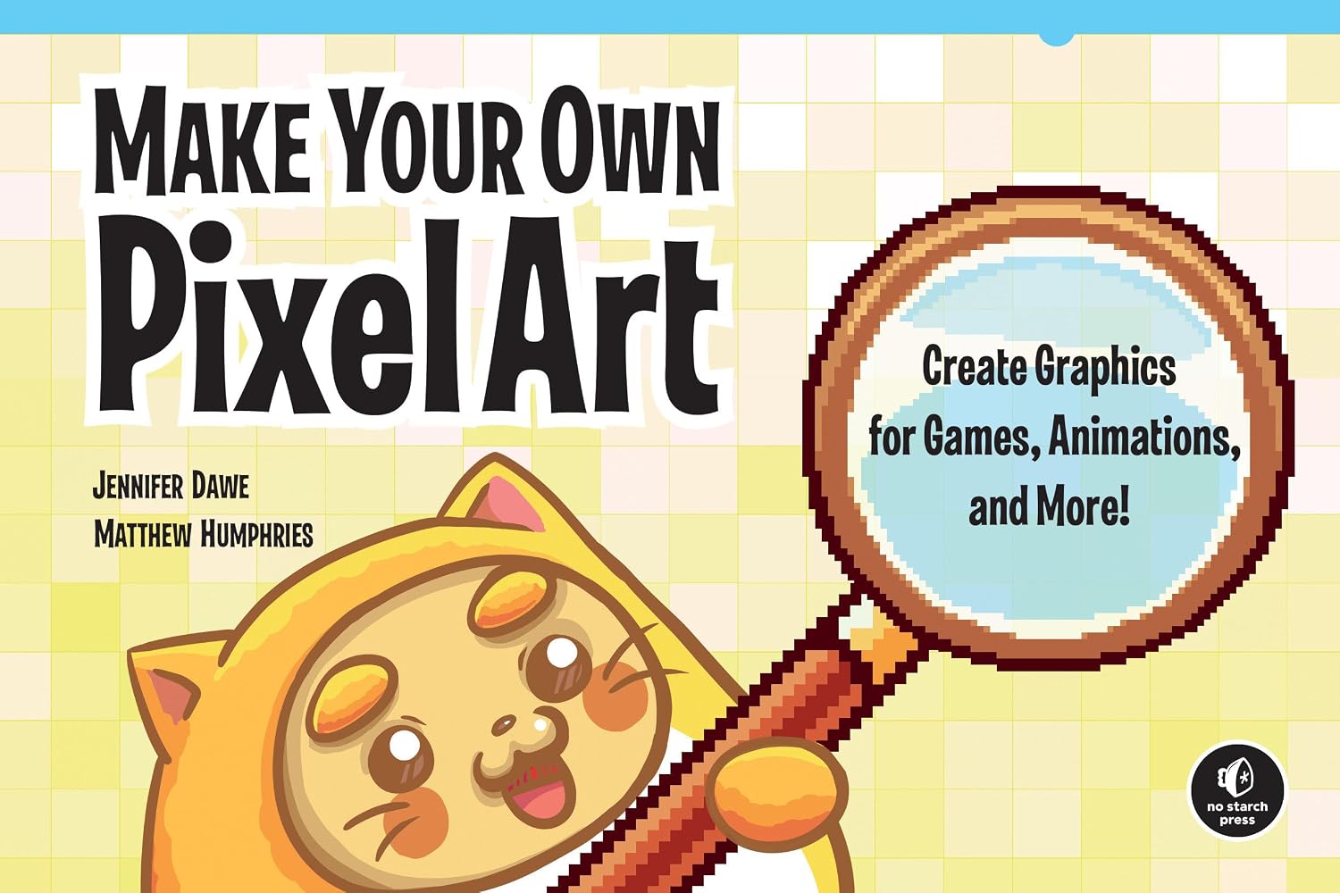 Make Your Own Pixel Art: Create Graphics for Games, Animations, and More! baixar o livro de graça