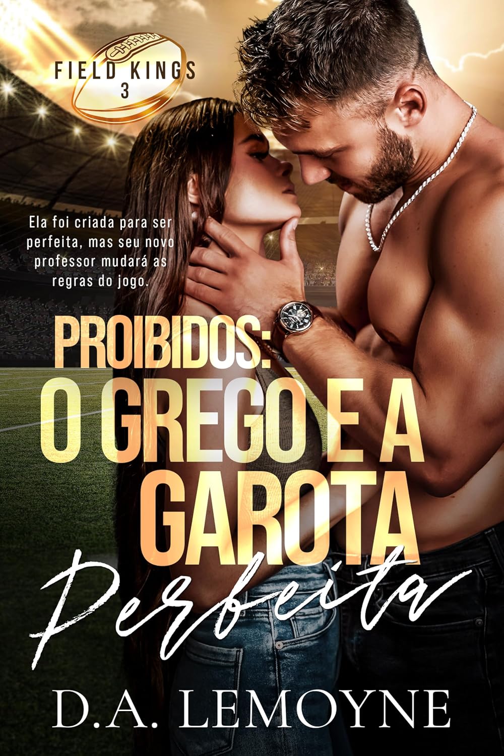 capítulo por capítulo baixar Proibidos: O Grego e a Garota Perfeita: Boston Sharks Football Team (Field Kings 3)