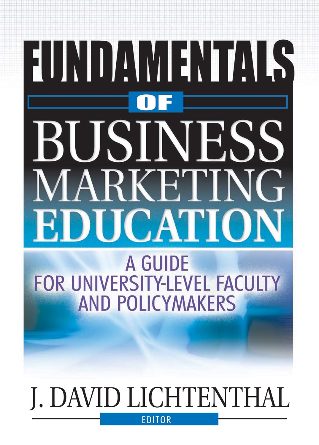 Fundamentals of Business Marketing Education: A Guide for University-Level Faculty and Policymakers (English Edition) baixar o livro de graça