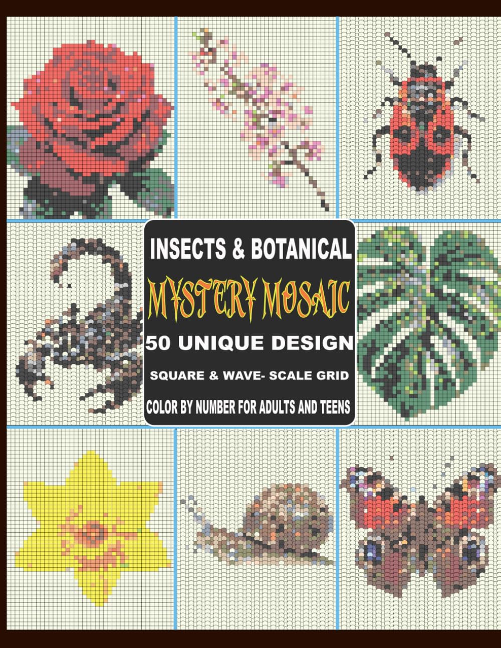 Insects & Botanical Mystery Mosaic Coloring Book: Square and Wave-Scale Grid Color by Number Pages for Adults and Teens featuring Nature, Bugs, Flowers, and Leaves baixar livro de graça