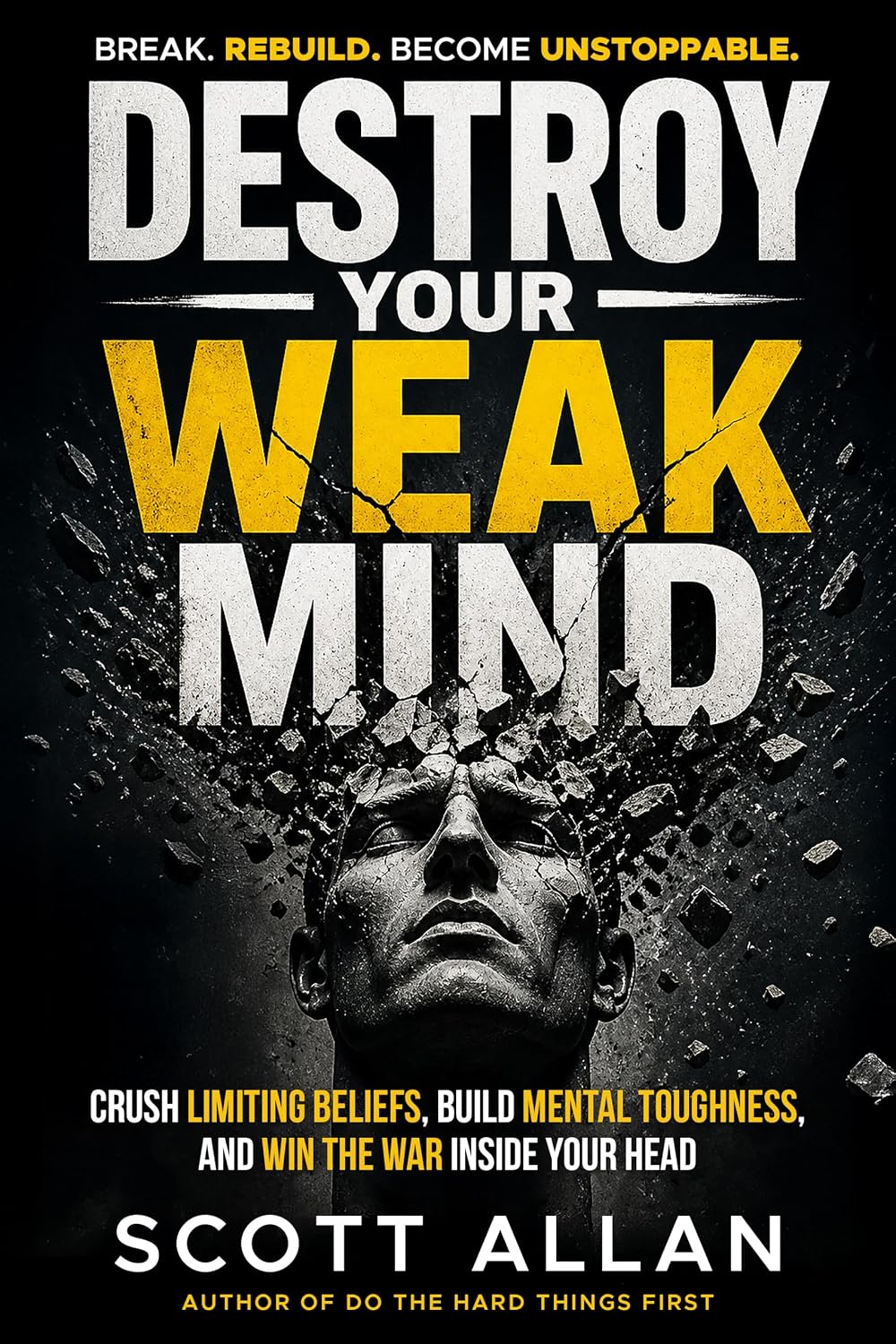 ler totalmente Destroy Your Weak Mind: Crush Limiting Beliefs, Build Mental Toughness, and Win the War Inside Your Head (Bulletproof Mindset Mastery Series) (English Edition)