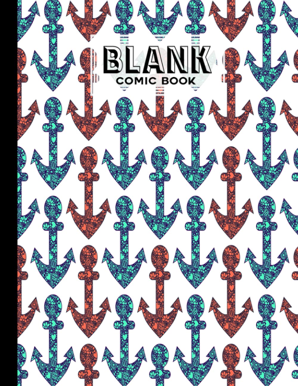 Blank Comic Book: Anchor Cover, Create Your Own Story, Journal, Notebook, Sketchbook for Kids and Adults, 120 Pages - Size 8.5" x 11" Notebook by Wiebke John baixar livro de graça