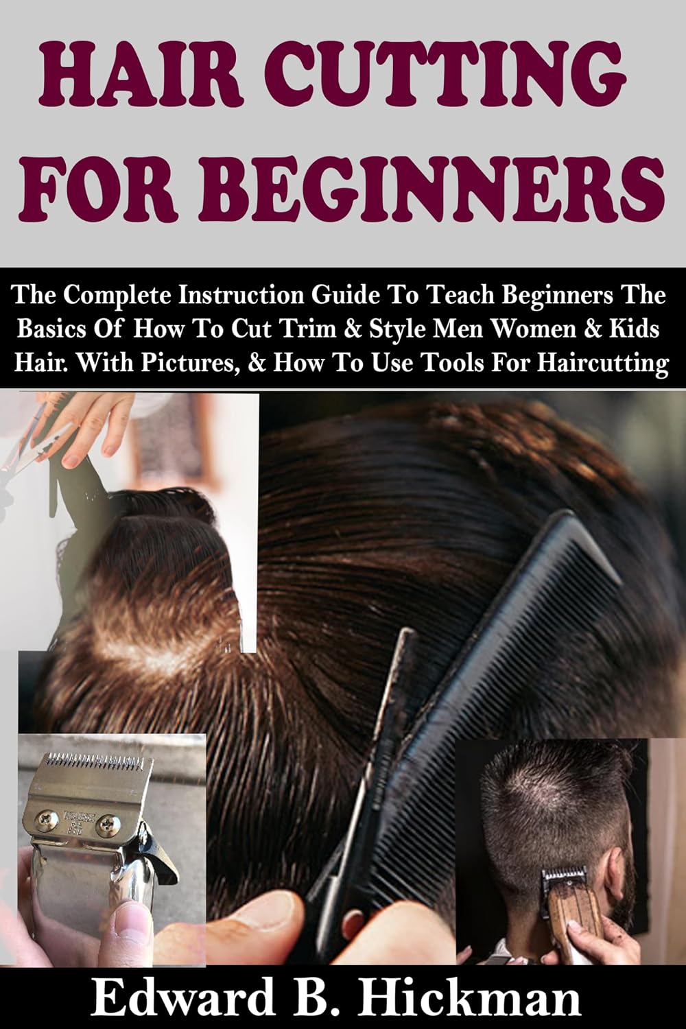 ler totalmente HAIR CUTTING FOR BEGINNERS: The Complete Instruction Guide To Teach Beginners The Basics Of How To Cut Trim & Style Men Women & Kids Hair. With Pictures,... Use Tools For Haircutting (English Edition)