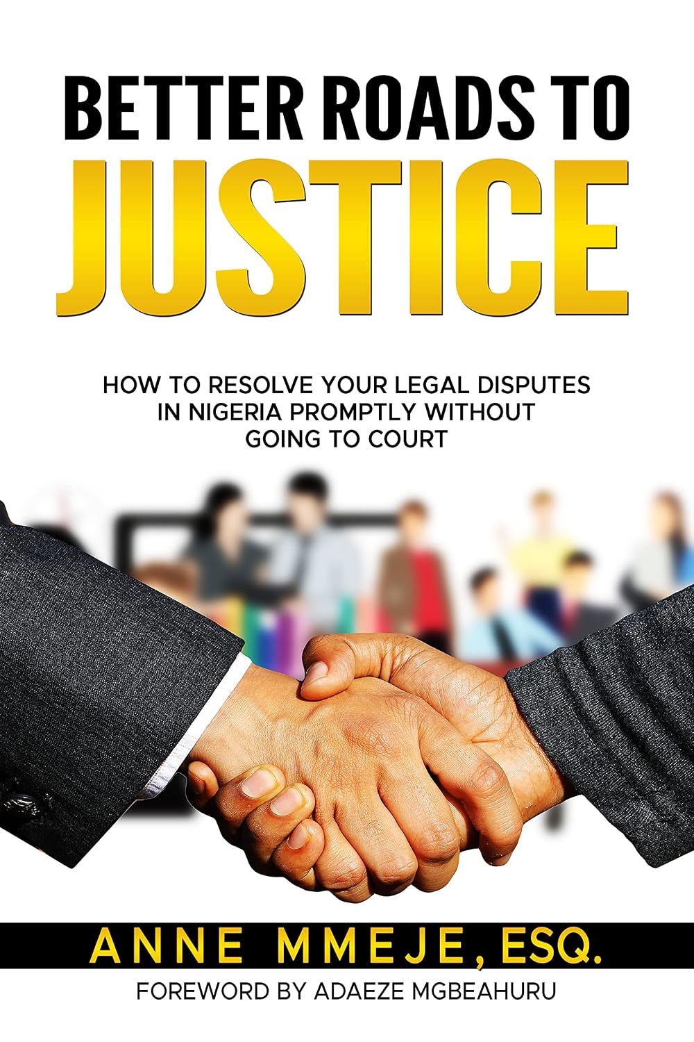 ler totalmente BETTER ROADS TO JUSTICE: HOW TO RESOLVE YOUR LEGAL DISPUTES IN NIGERIA PROMPTLY WITHOUT GOING TO COURT (English Edition)