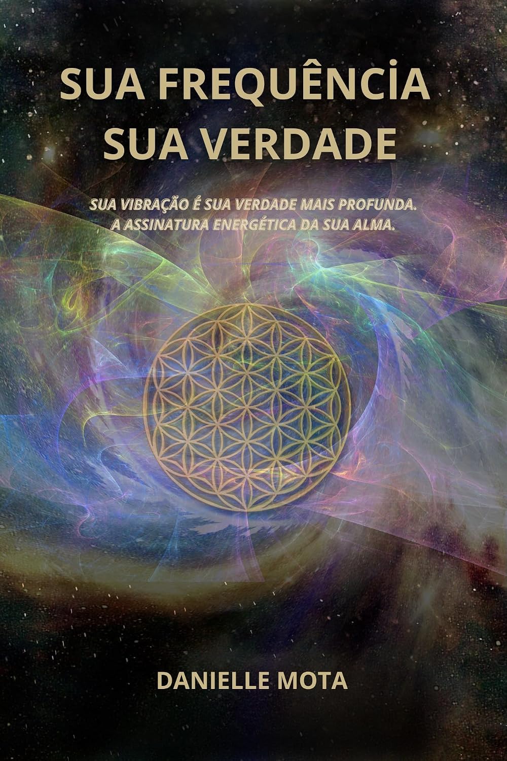 ler totalmente Sua Frequência, Sua Verdade: Sua Vibração é Sua Verdade Mais Profunda - A Assinatura Energética da Sua Alma