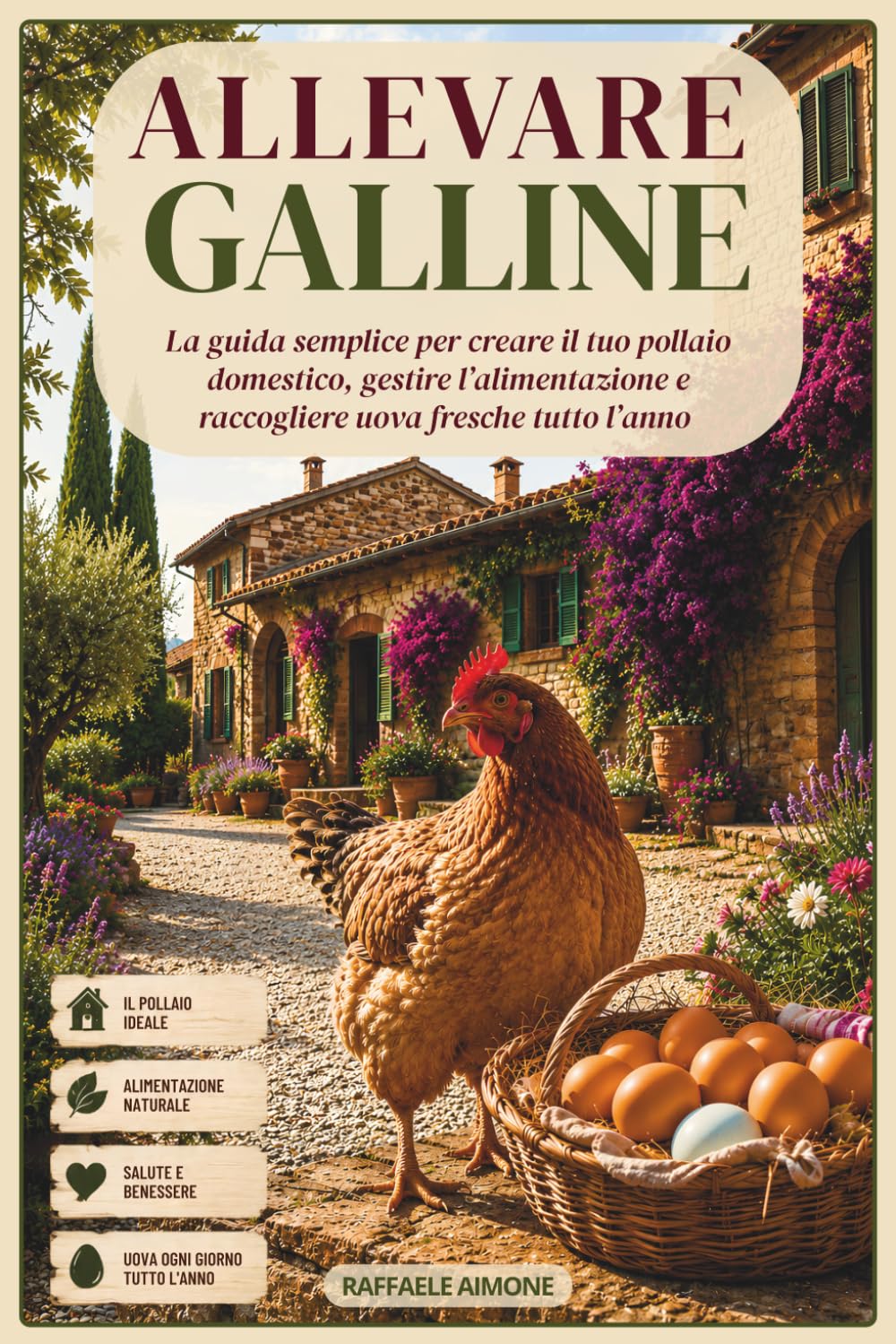 capítulo por capítulo baixar ALLEVARE GALLINE: La guida semplice per creare il tuo pollaio domestico, gestire l'alimentazione e raccogliere uova fresche tutto l'anno (Italian Edition)