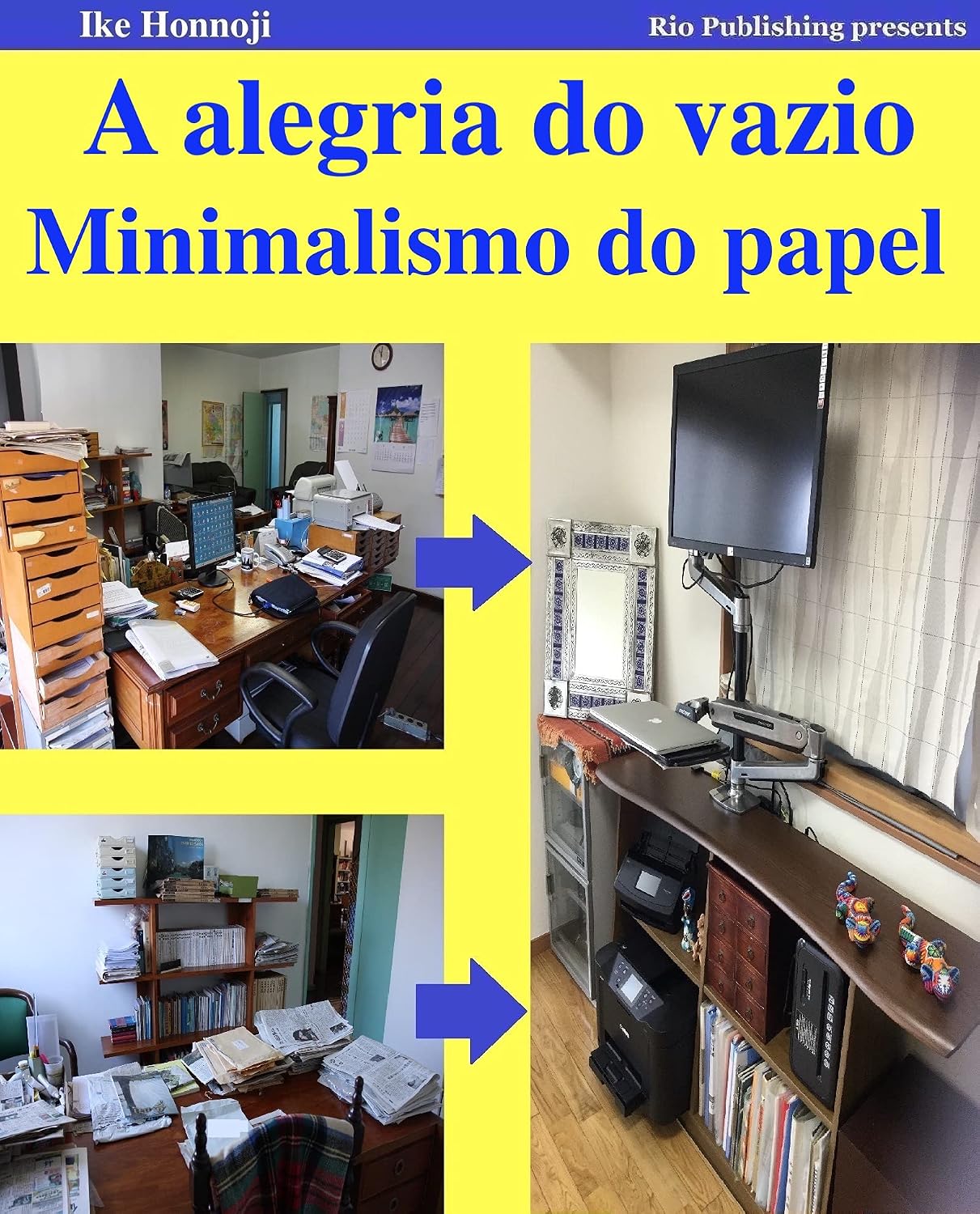 Minimalismo do papel. Digitalizar livros e documentos e deitá-los todos fora.: A alegria do vazio. Para aqueles que não podem deitar fora coisas desnecessárias. baixar o livro de graça