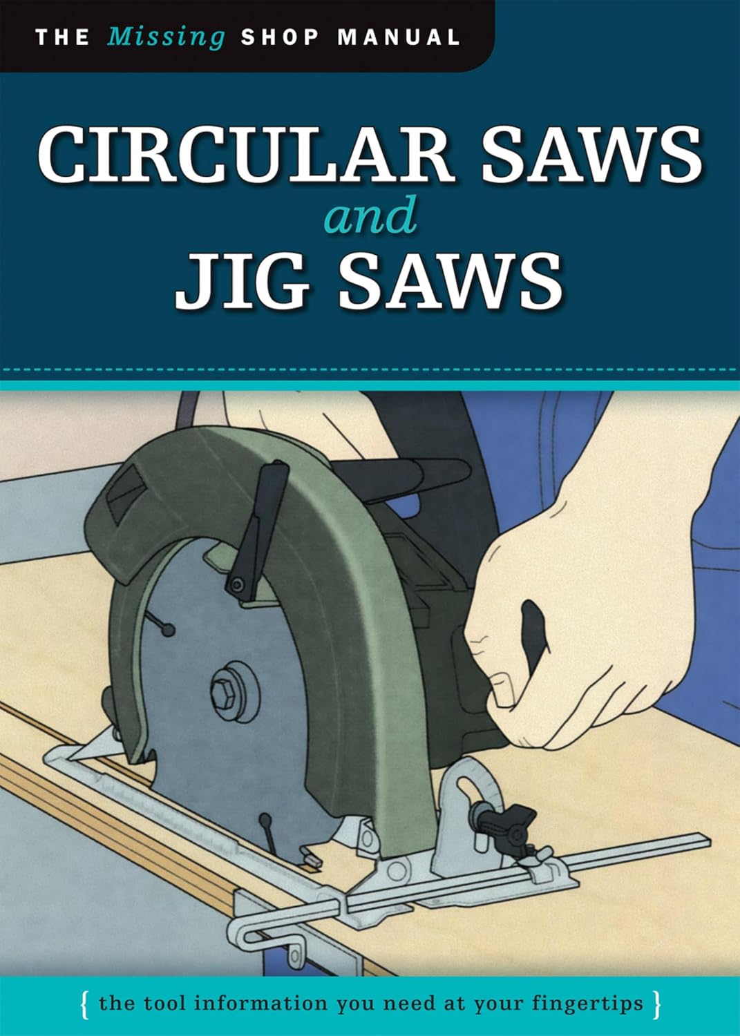 Circular Saws and Jig Saws (Missing Shop Manual): The Tool Information You Need at Your Fingertips (English Edition) baixar o livro de graça