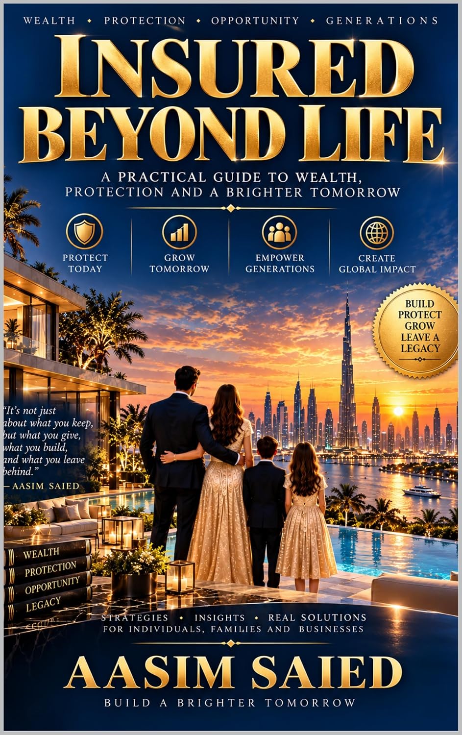 INSURED BEYOND LIFE: A PRACTICAL GUIDE TO WEALTH, PROTECTION AND A BRIGHTER TOMORROW (English Edition) baixar livro de graça