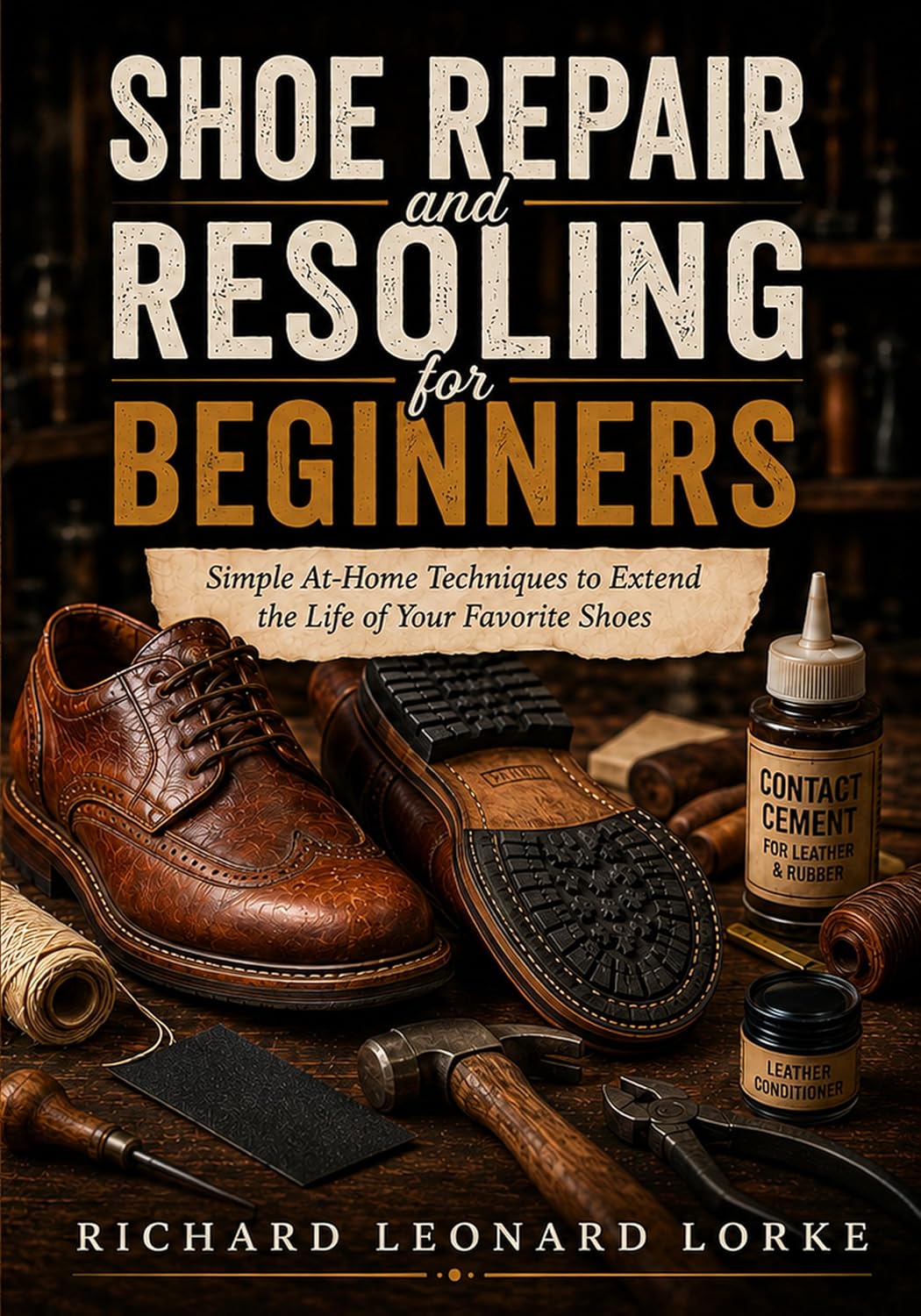 Shoe Repair and Resoling for Beginners: Simple At-Home Techniques to Extend the Life of Your Favorite Shoes (English Edition) baixar livro de graça