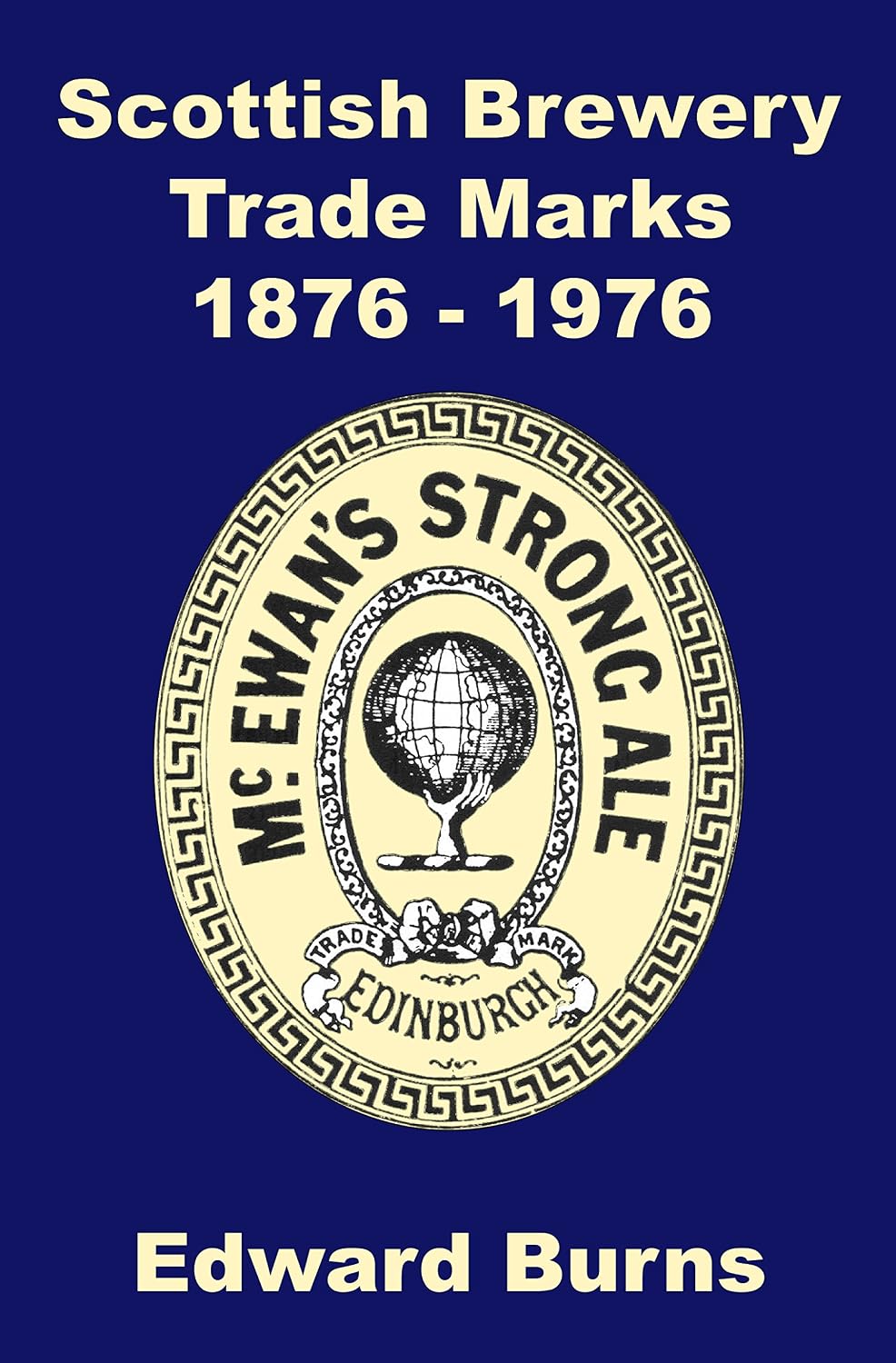 Scottish Brewery Trade Marks 1876 - 1976 (English Edition) baixar livro de graça