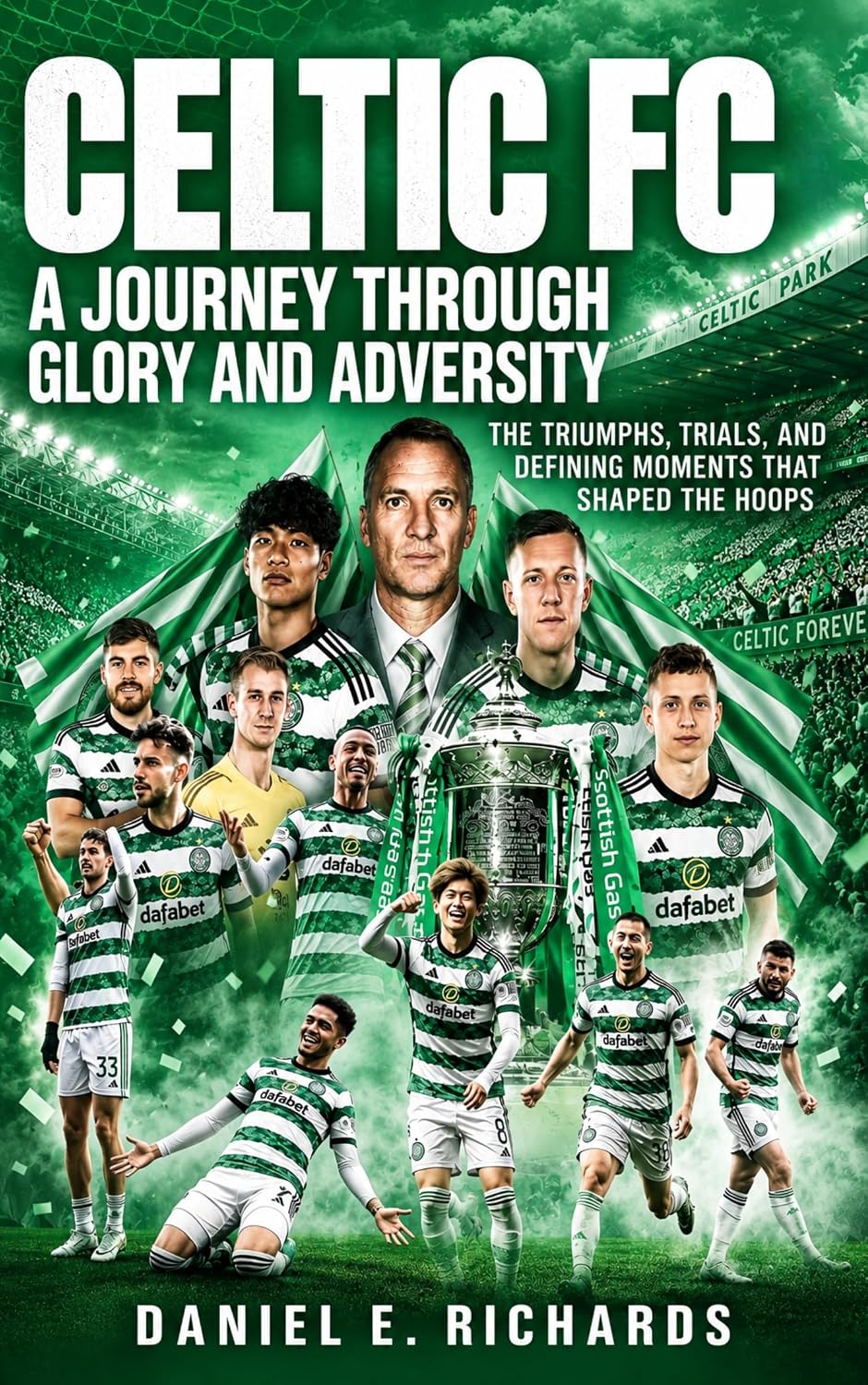 ler totalmente Celtic FC: A Journey Through Glory and Adversity: The Triumphs, Trials, and Defining Moments That Shaped the Hoops (English Edition)