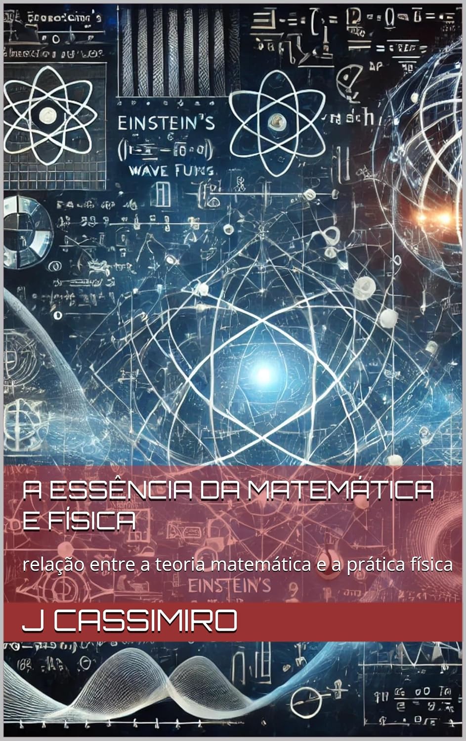 ler totalmente A Essência da Matemática e Física: relação entre a teoria matemática e a prática física