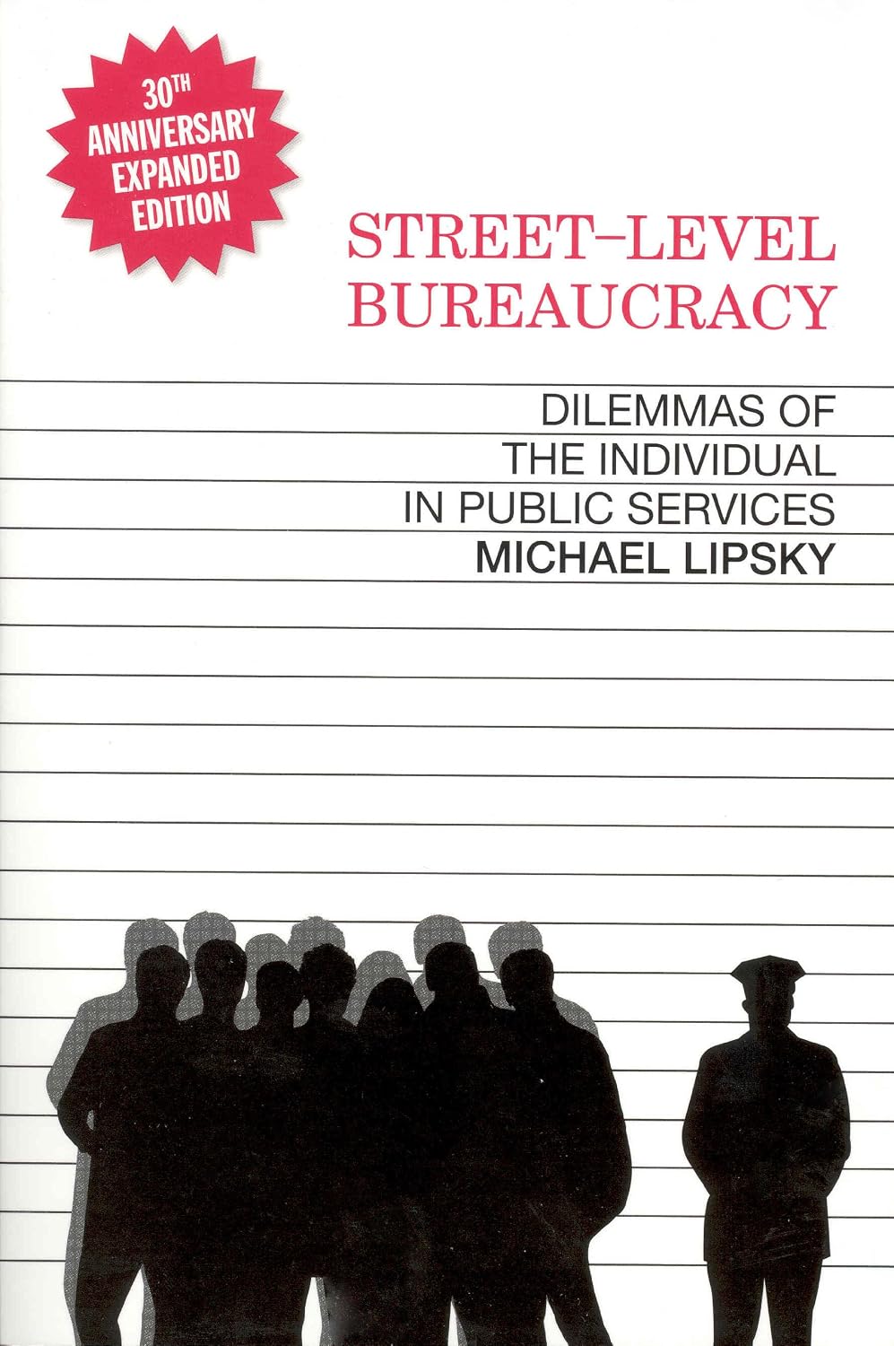 Street-Level Bureaucracy, 30th Anniversary Edition: Dilemmas of the Individual in Public Service (English Edition) baixar livro de graça
