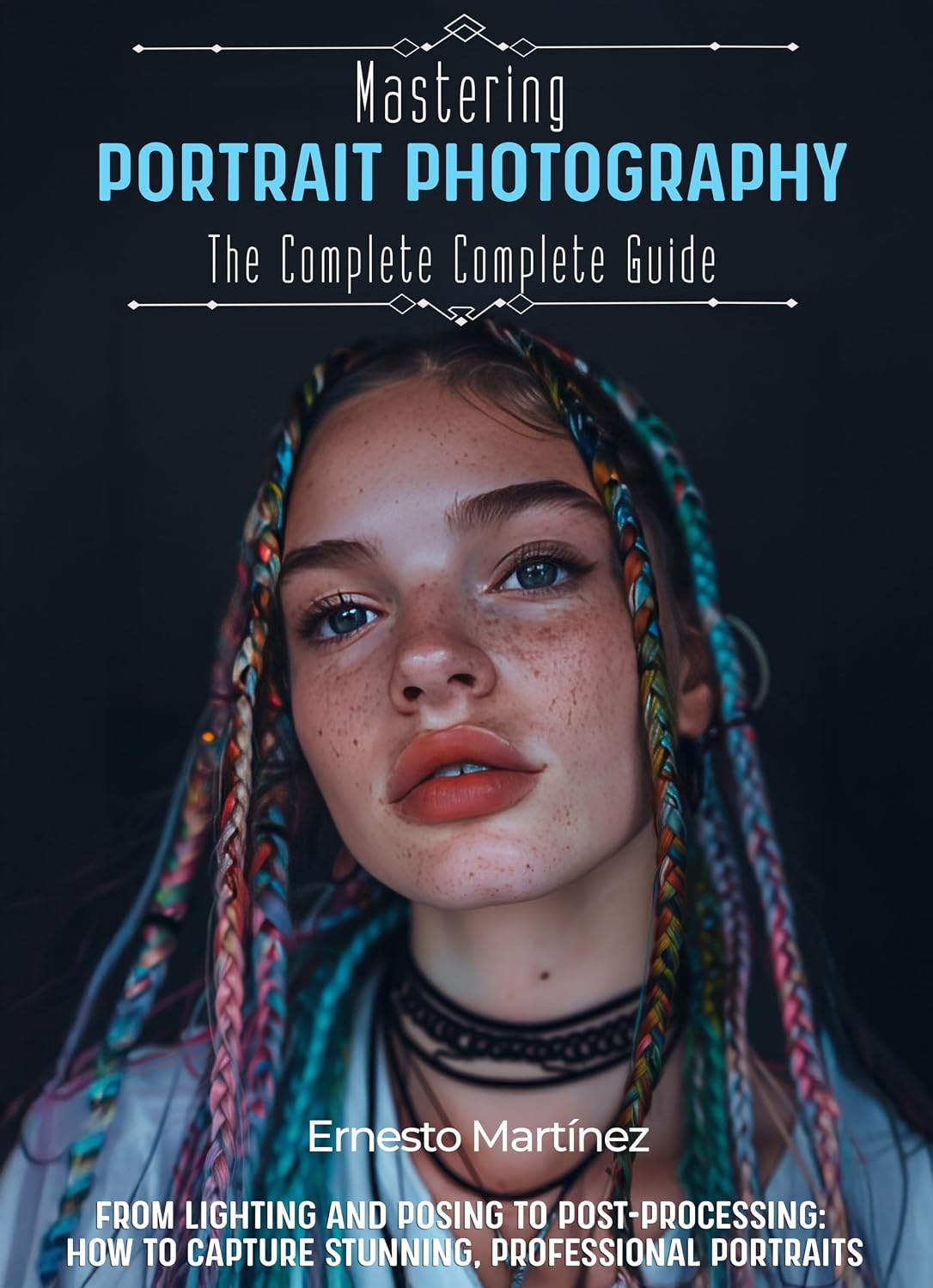 capítulo por capítulo baixar Mastering Portrait Photography: The Complete Guide: From Lighting and Posing to Post-Processing: How to Capture Stunning, Professional Portraits (English Edition)