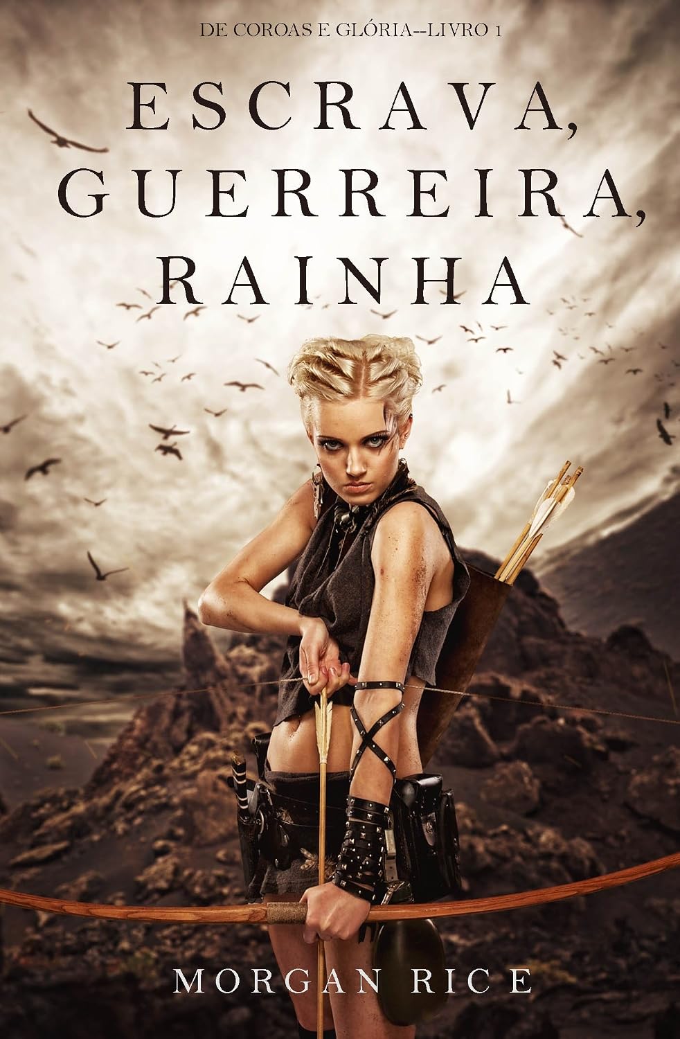 Escrava, Guerreira e Rainha (De Coroas e Glória—Livro n 1)