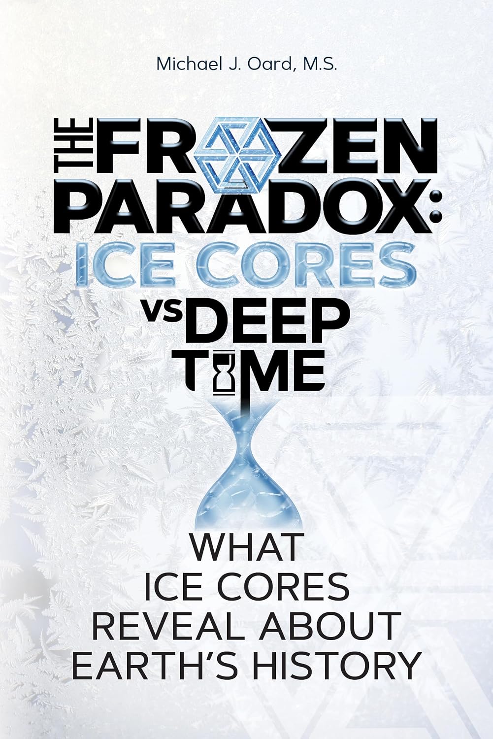 ler totalmente The Frozen Paradox: Ice Cores vs Deep Time: What ice cores reveal about Earth's history (English Edition)