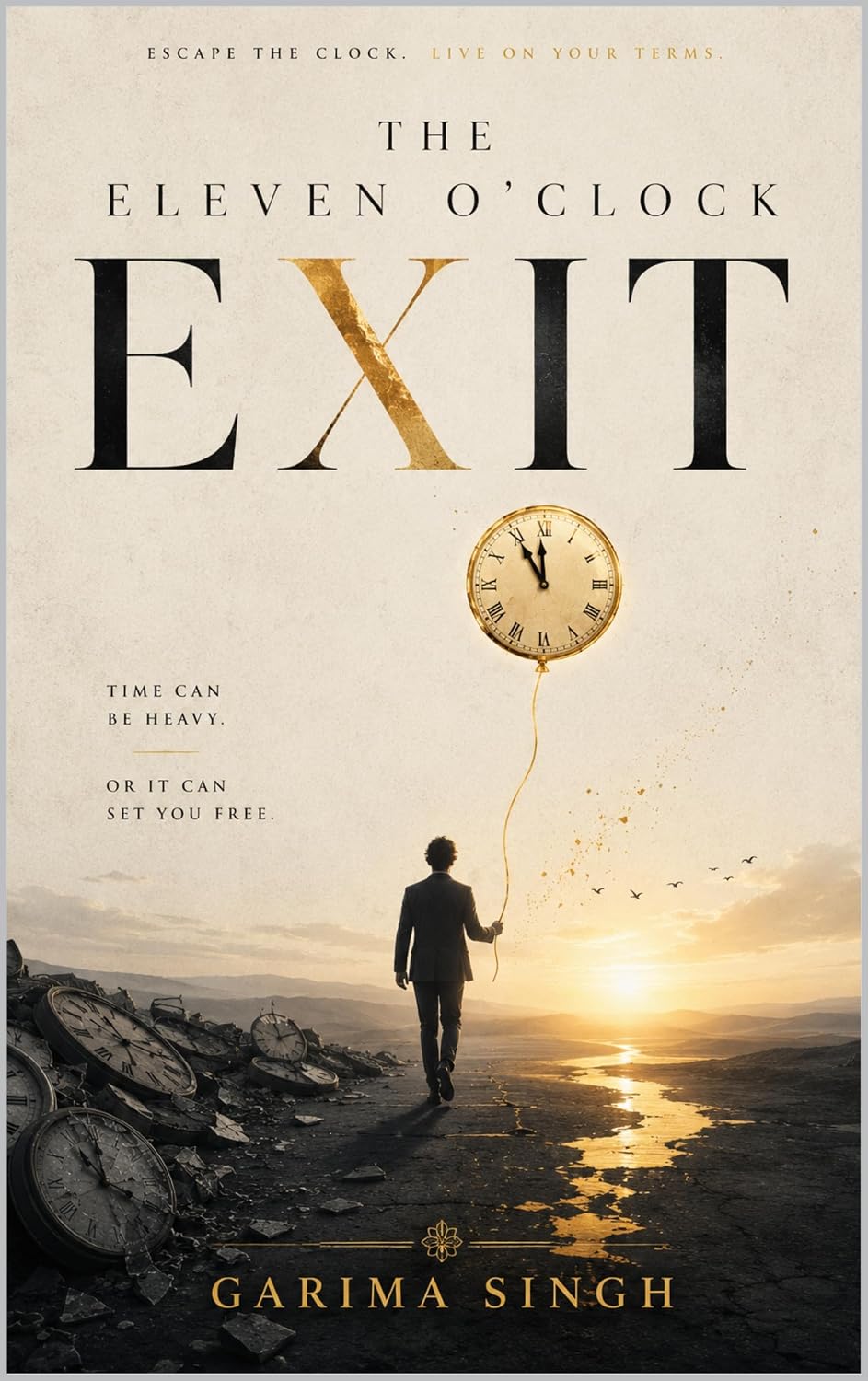 THE ELEVEN O'CLOCK EXIT : The 30-Day Blueprint to Front-Load Your Focus and Reclaim Your Life Before (English Edition)