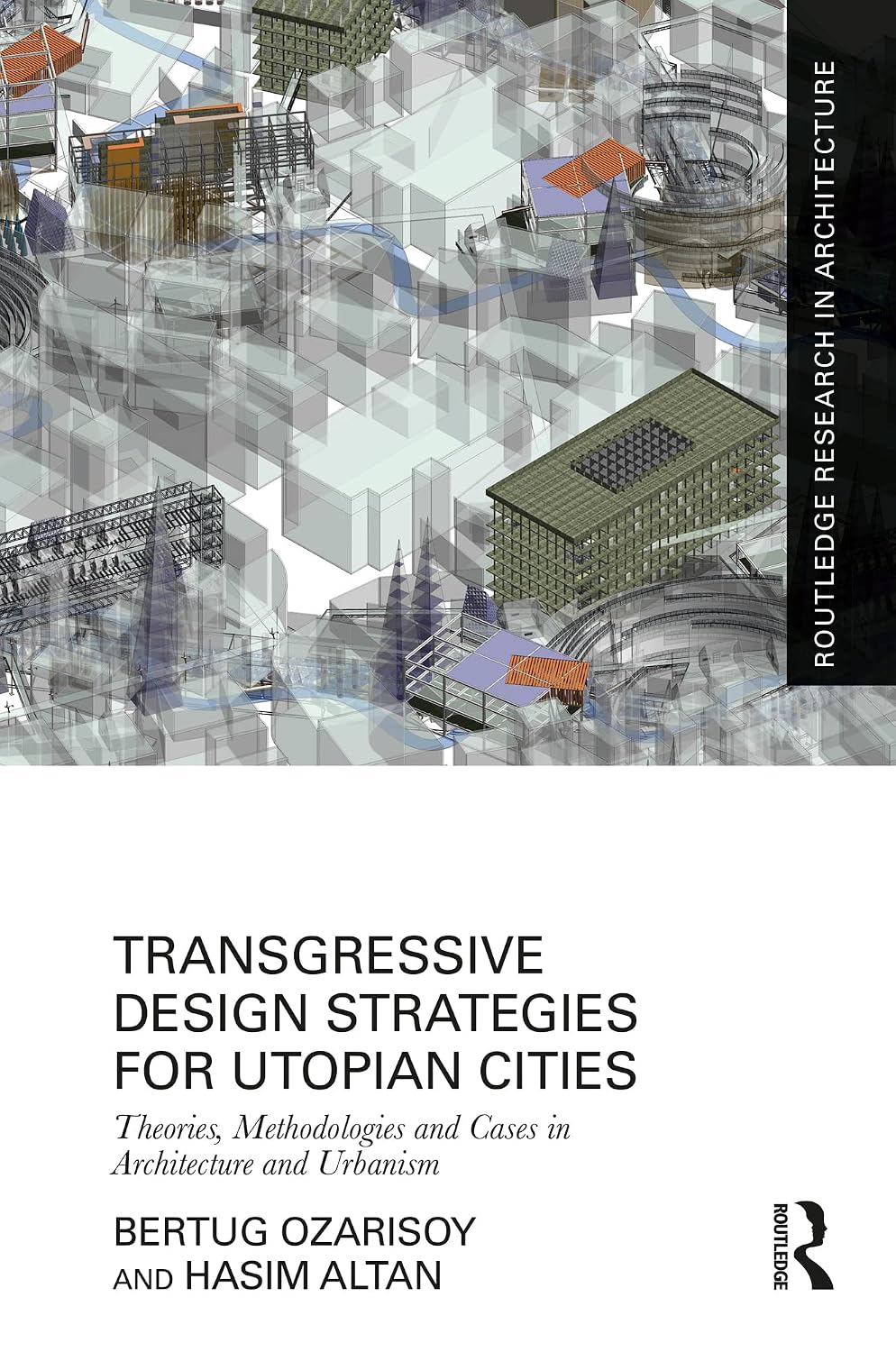 ler totalmente Transgressive Design Strategies for Utopian Cities: Theories, Methodologies and Cases in Architecture and Urbanism (Routledge Research in Architecture) (English Edition)
