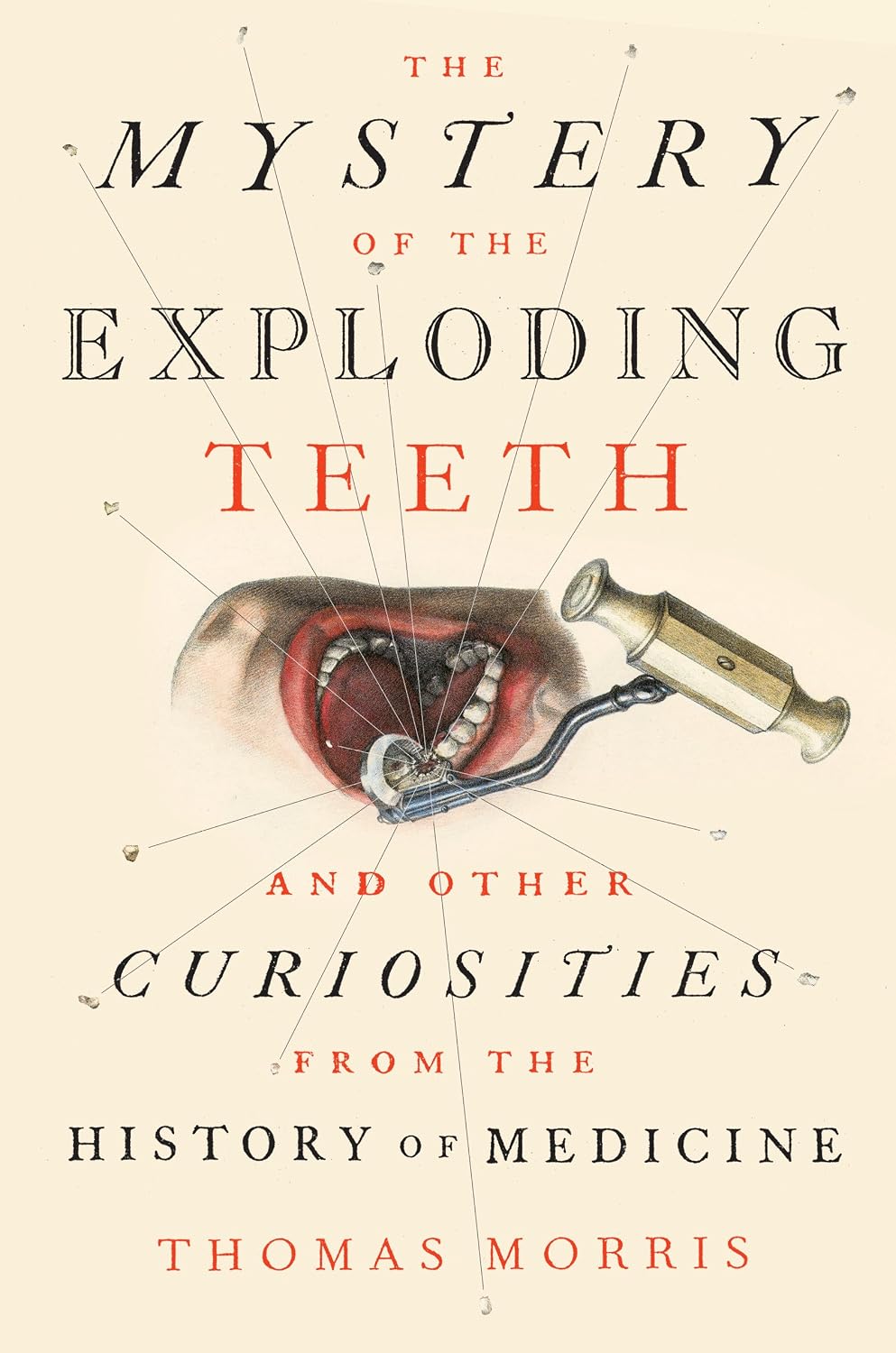 The Mystery of the Exploding Teeth: And Other Curiosities from the History of Medicine (English Edition) baixar o livro de graça