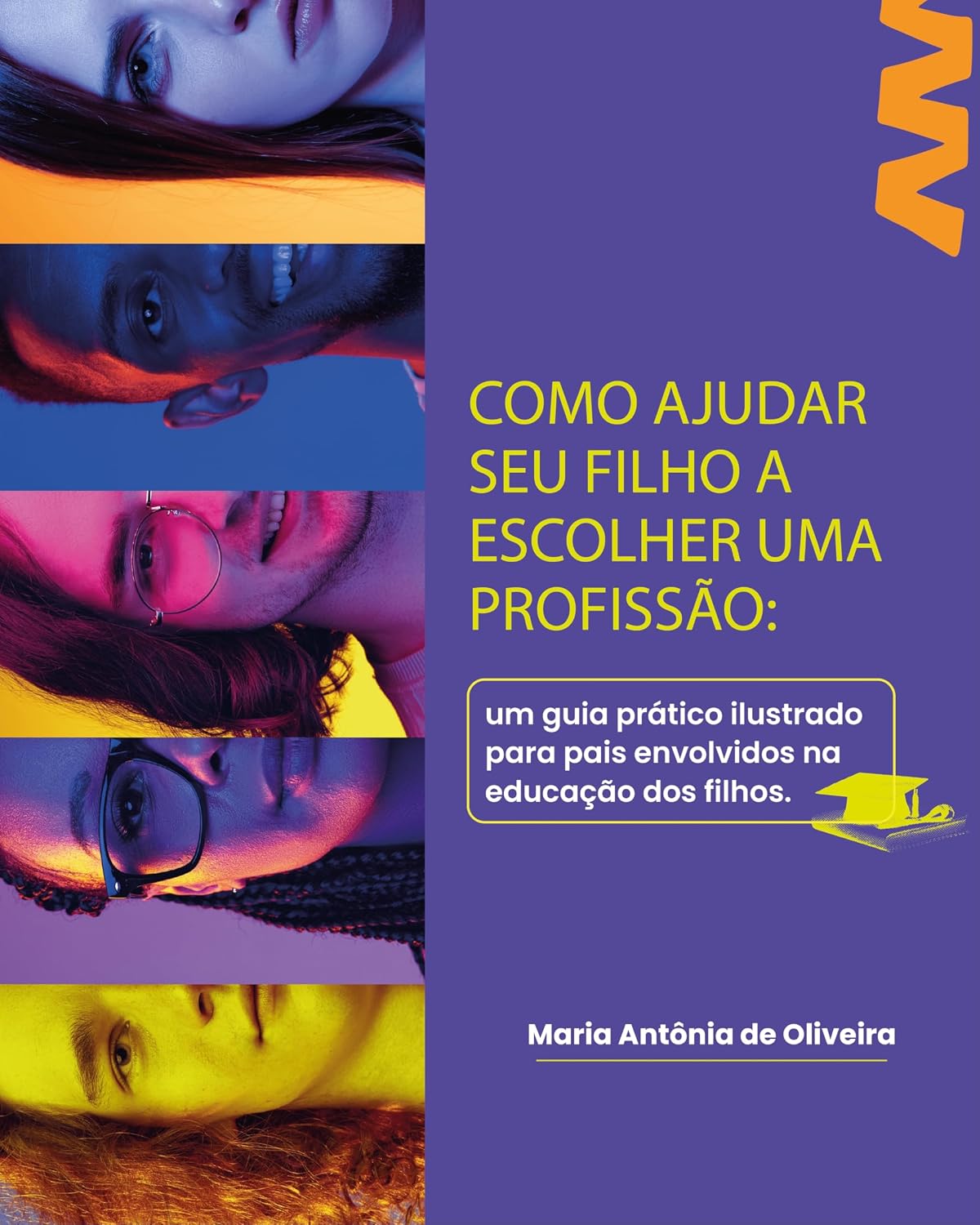 ler totalmente COMO AJUDAR SEU FILHO A ESCOLHER UMA PROFISSÃO: Um guia prático ilustrado para pais envolvidos na educação dos filhos.