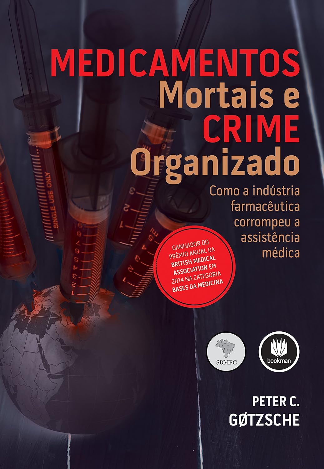 Medicamentos Mortais e Crime Organizado: Como a Indústria Farmacêutica Corrompeu a Assistência Médica