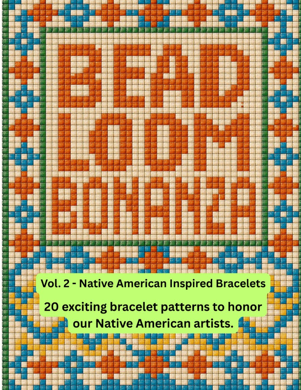 ler totalmente Bead Loom Bonanza Vol. 2: Native American Inspired Bracelets