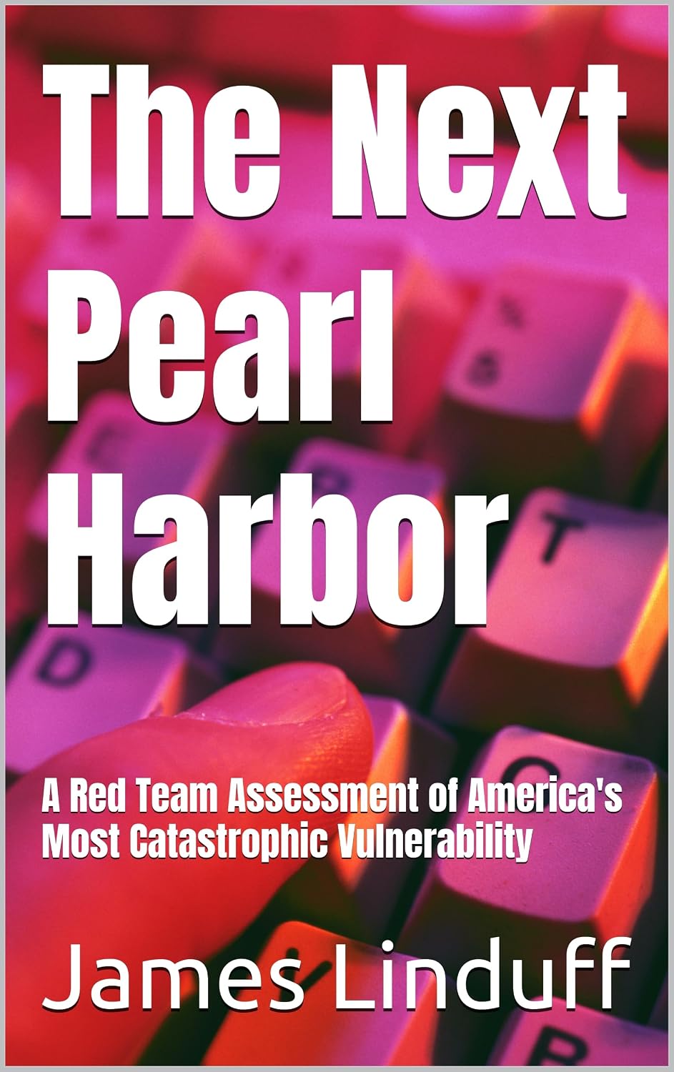 ler totalmente The Next Pearl Harbor: A Red Team Assessment of America's Most Catastrophic Vulnerability (English Edition)