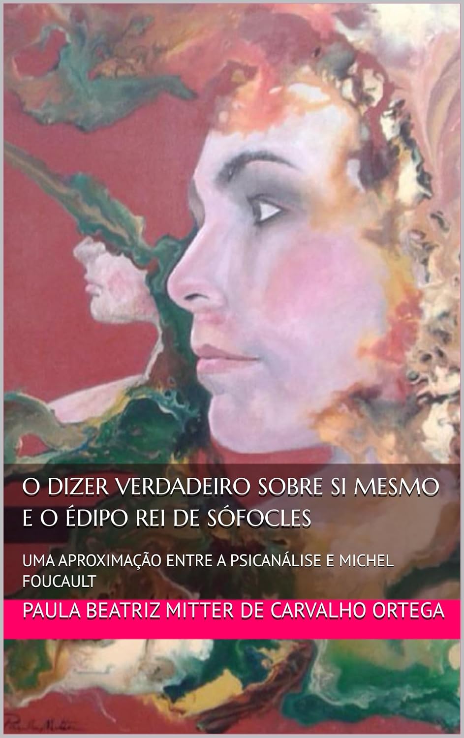 O DIZER VERDADEIRO SOBRE SI MESMO E O ÉDIPO REI DE SÓFOCLES: UMA APROXIMAÇÃO ENTRE A PSICANÁLISE E MICHEL FOUCAULT baixar livro de graça