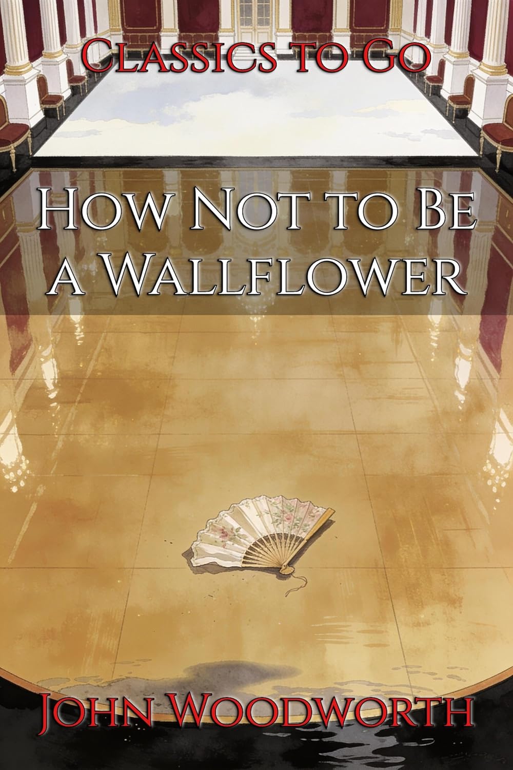 ler totalmente How Not to Be a Wallflower: Restored Classics to Go Edition (English Edition)