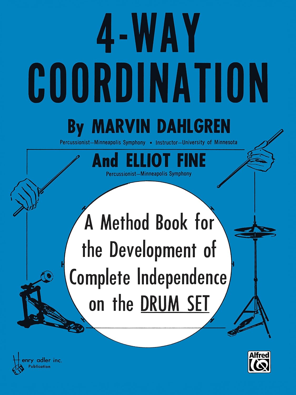 4-Way Coordination: A Method Book for the Development of Complete Independence on the Drum Set (English Edition)