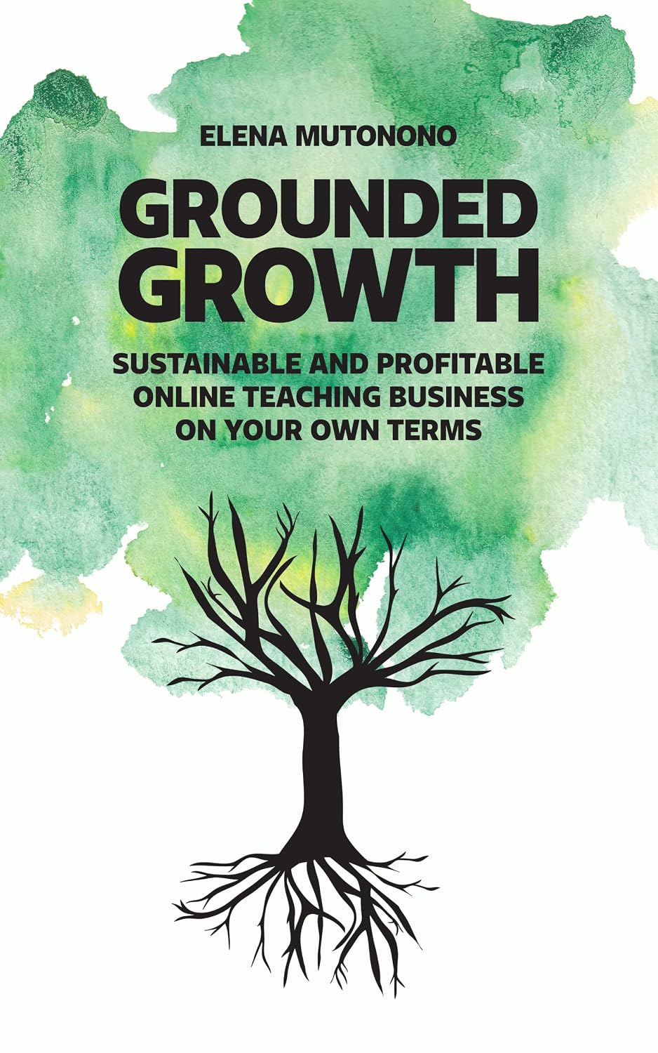 ler totalmente Grounded Growth: Sustainable and Profitable Online Teaching Business On Your Own Terms (English Edition)