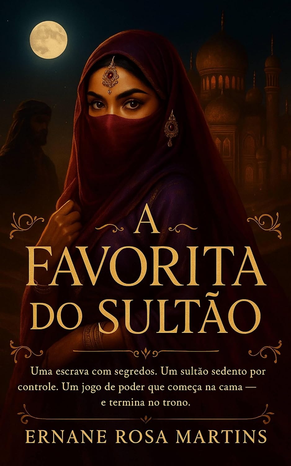 ler totalmente A FAVORITA DO SULTÃO: Uma escrava com segredos. Um sultão sedento por controle. Um jogo de poder que começa na cama — e termina no trono. (Filhas do Deserto Livro 1)