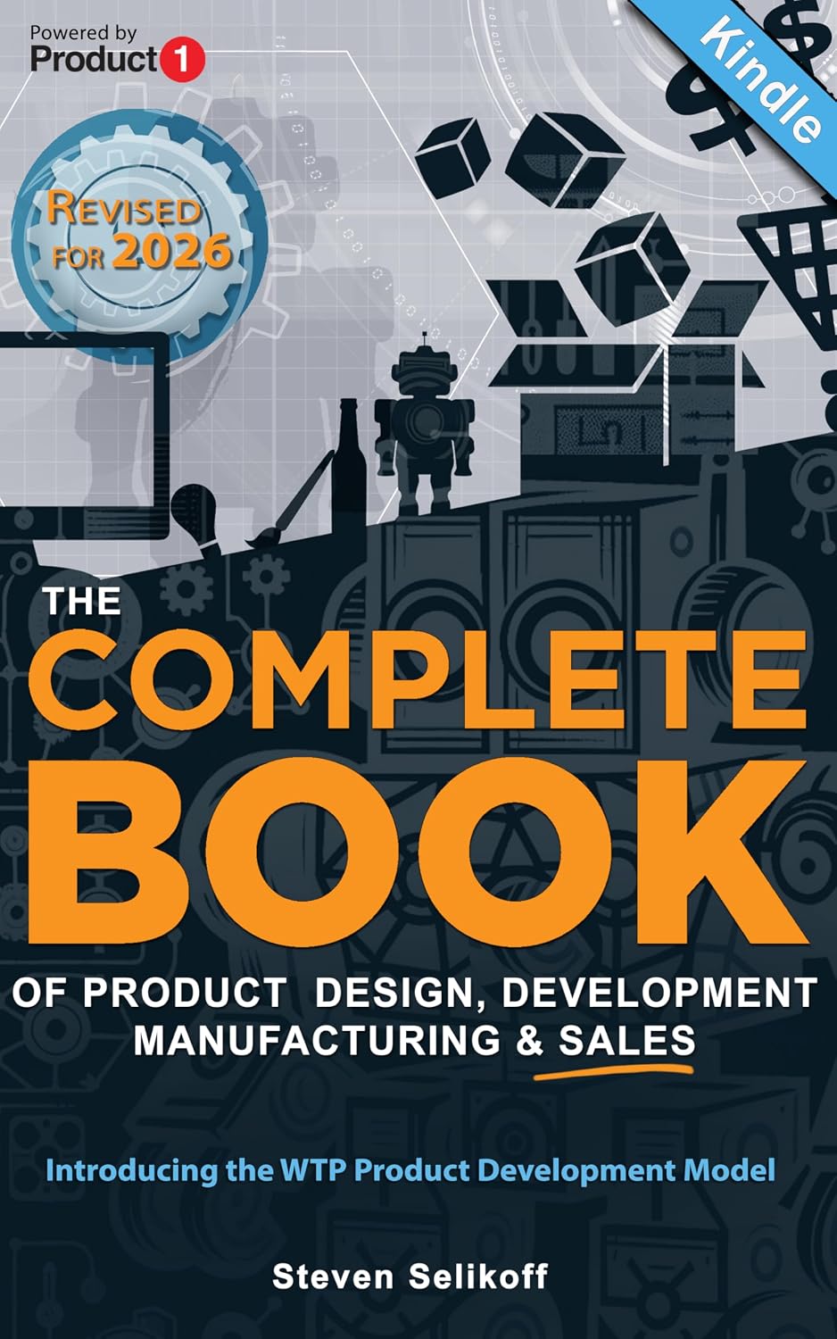 ler totalmente The COMPLETE BOOK of Product Design, Development, Manufacturing, and Sales: A Profit-First guide for anyone looking to develop and sell products/inventions. (English Edition)