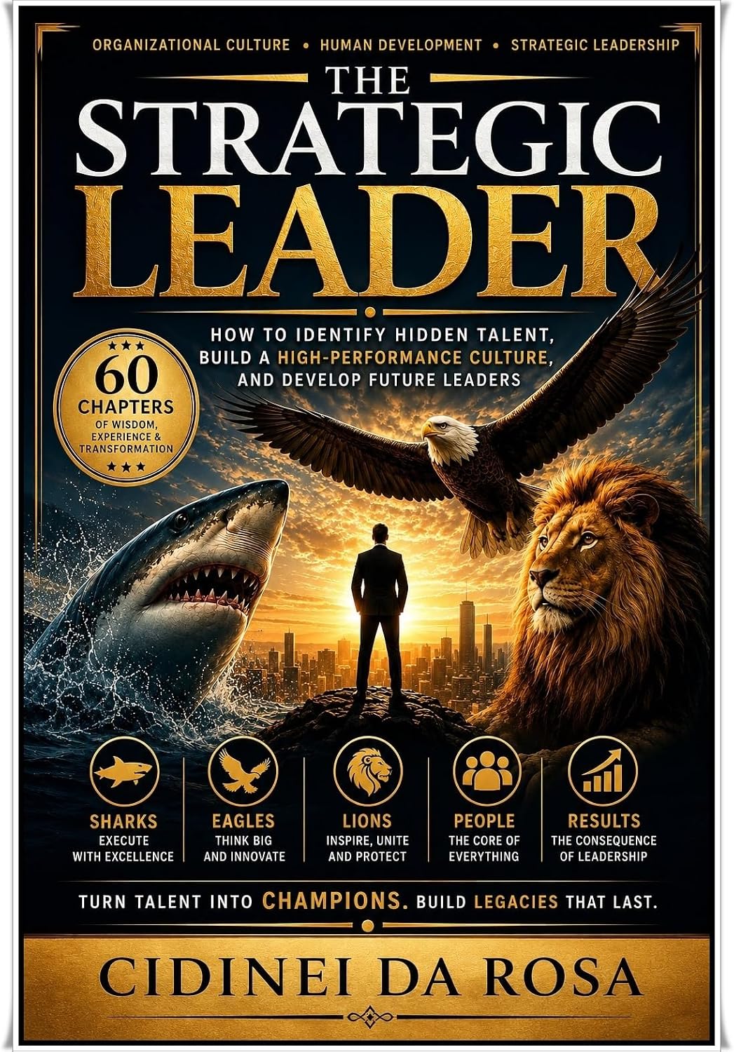 ler totalmente The Strategic Leader: How to Identify Hidden Talent, build a High-Performance Culture, and Develop Future Leaders (English Edition)