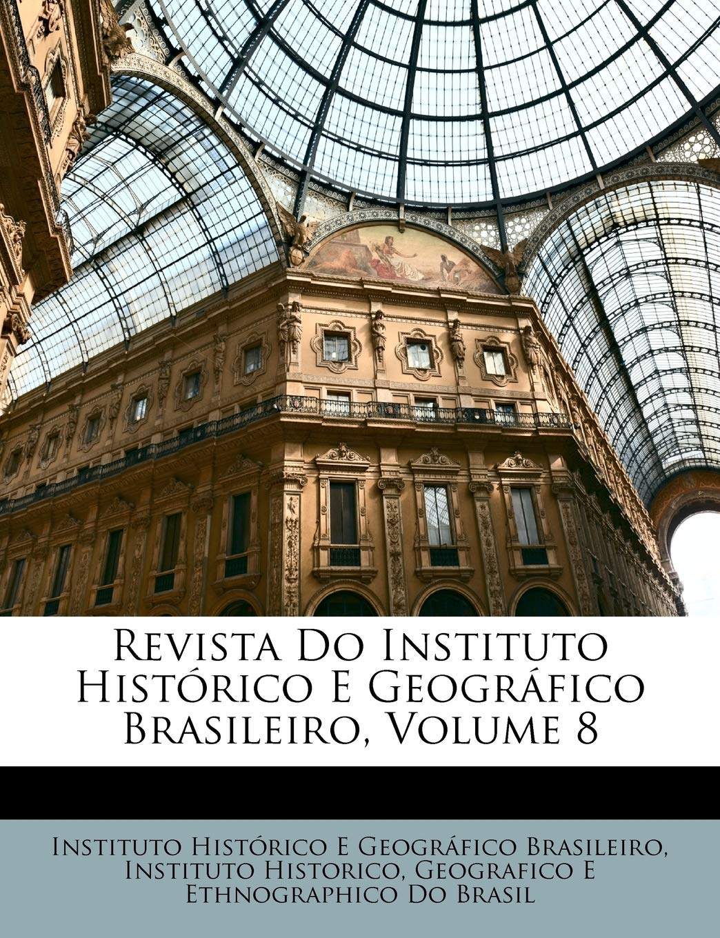 Revista Do Instituto Historico E Geografico Brasileiro, Volume 8 baixar o livro de graça