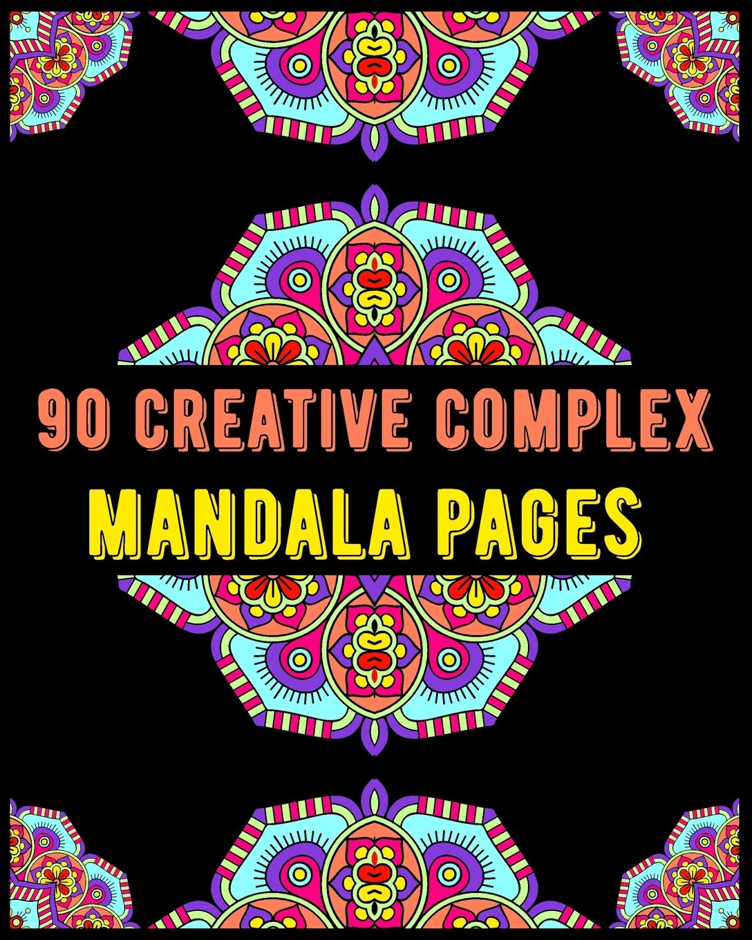 90 Creative Complex Mandala Pages: mandala coloring book for all: 90 mindful patterns and mandalas coloring book: Stress relieving and relaxing Coloring Pages baixar o livro de graça