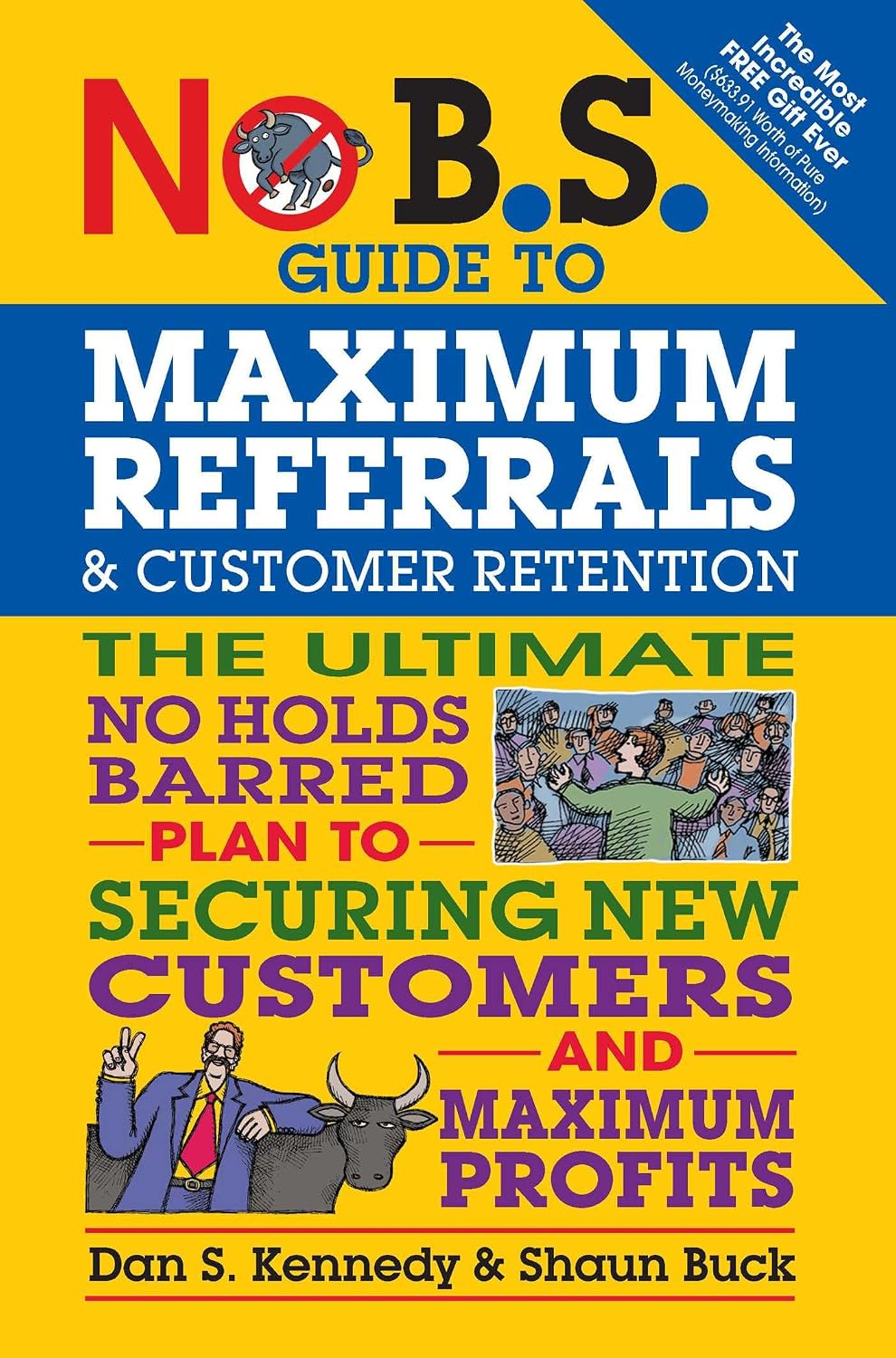 capítulo por capítulo baixar No B.S. Guide to Maximum Referrals and Customer Retention: The Ultimate No Holds Barred Plan to Securing New Customers and Maximum Profits (English Edition)